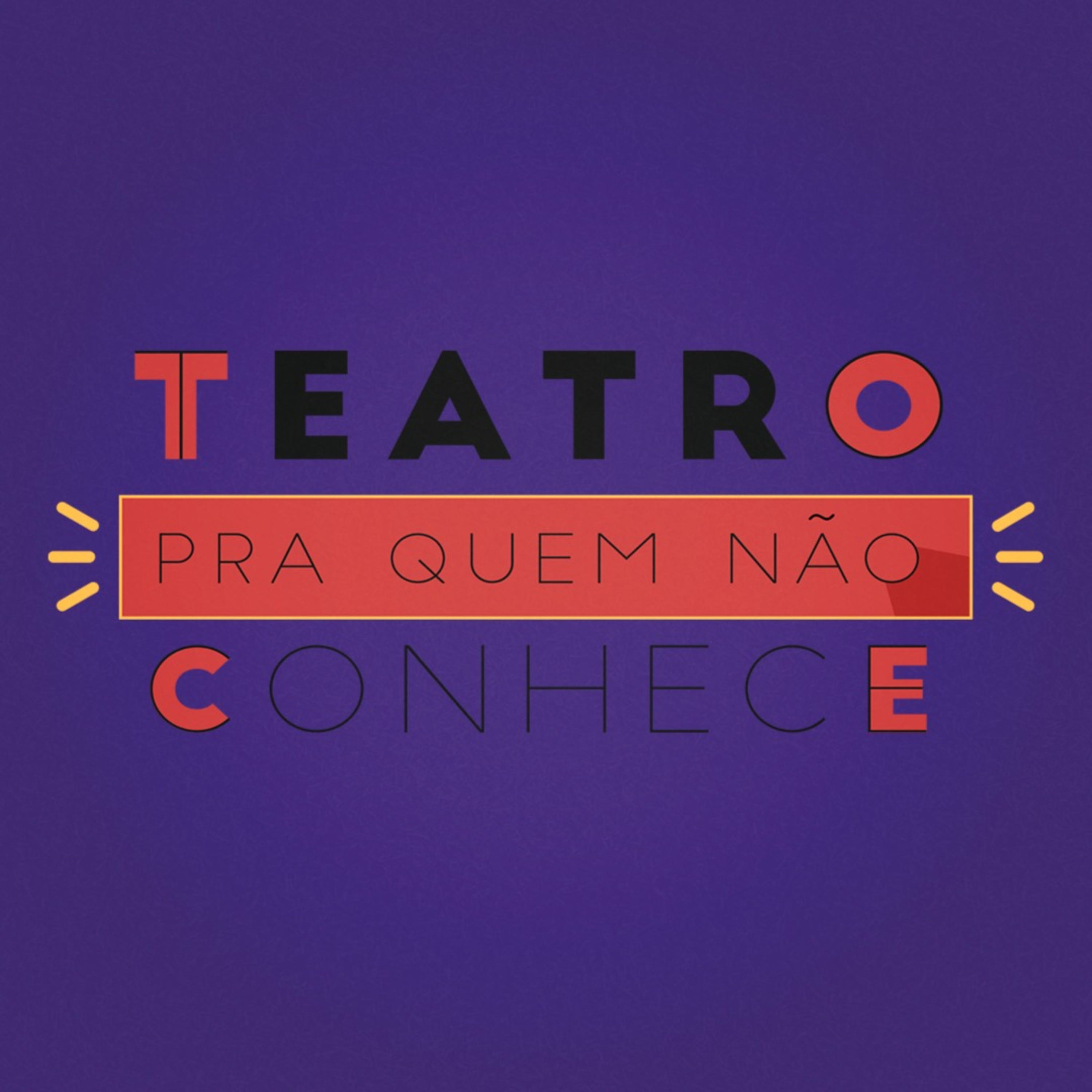 Teatro Pra Quem Não Conhece - #7 Michael Ruman