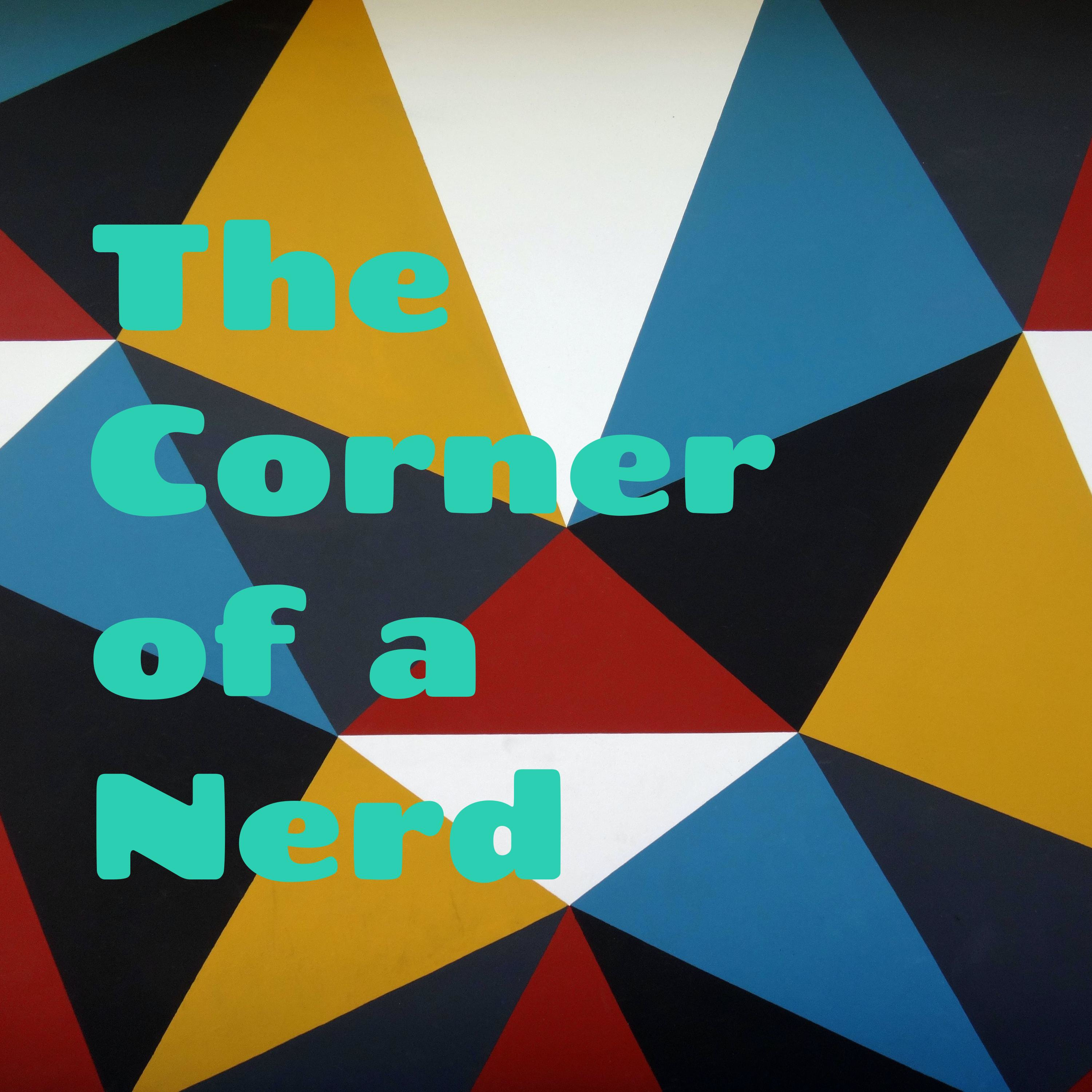 The Corner of a Nerd