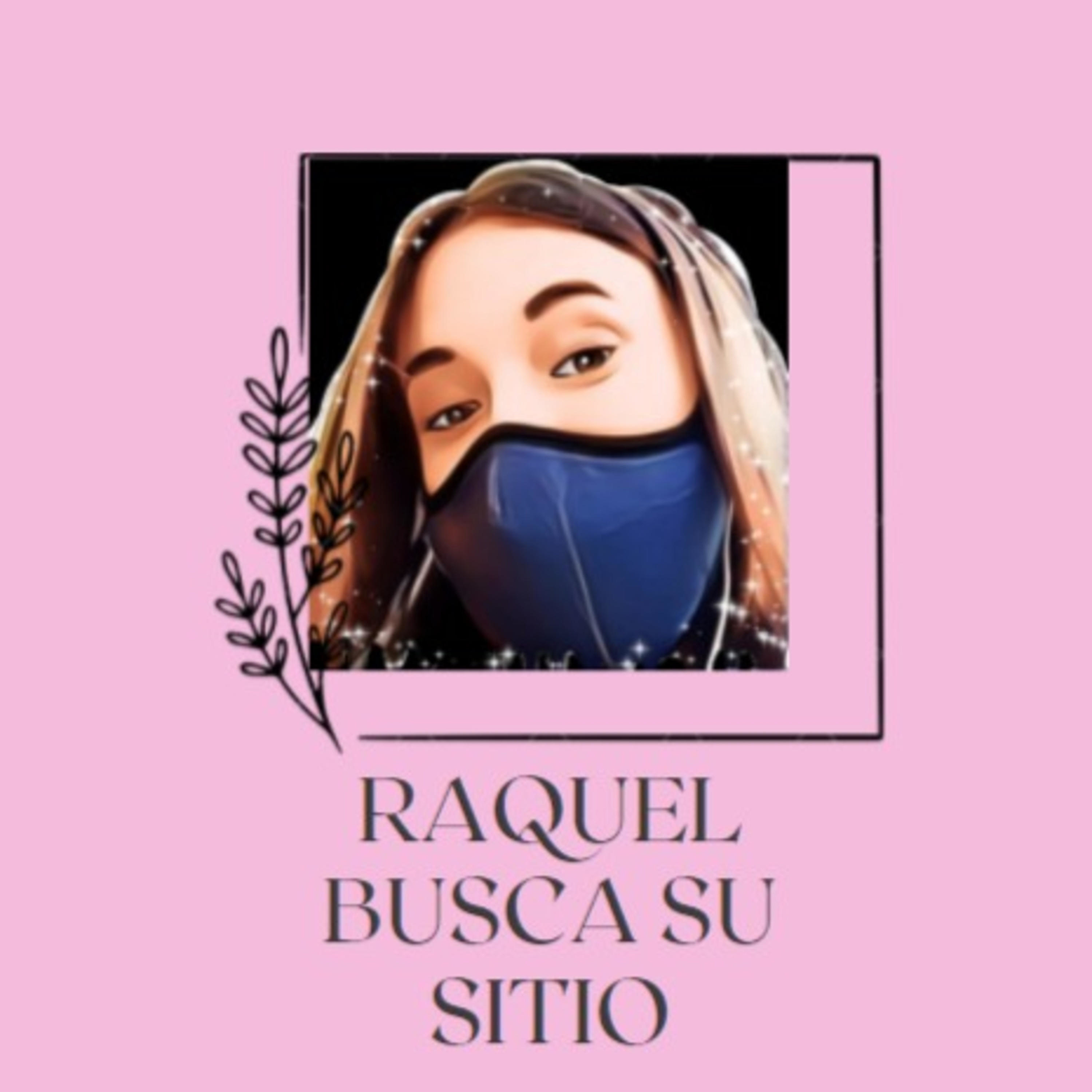 RAQUEL BUSCA SU SITIO podcast artwork