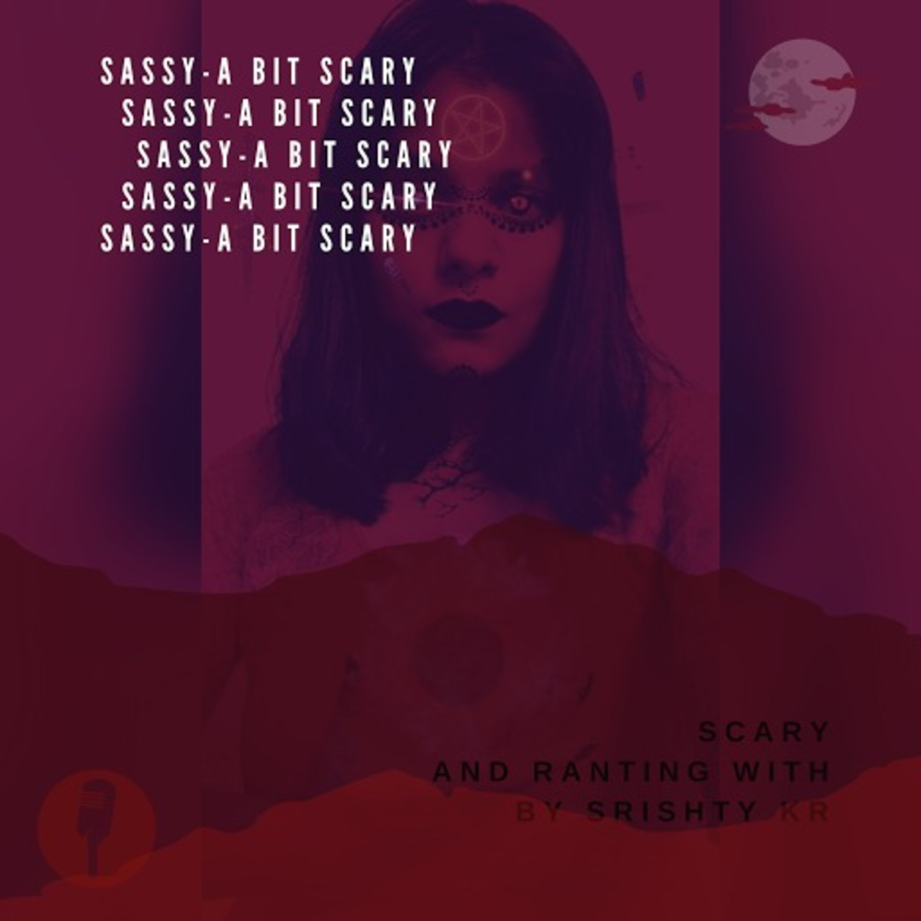 SASSY-A BIT SCARY