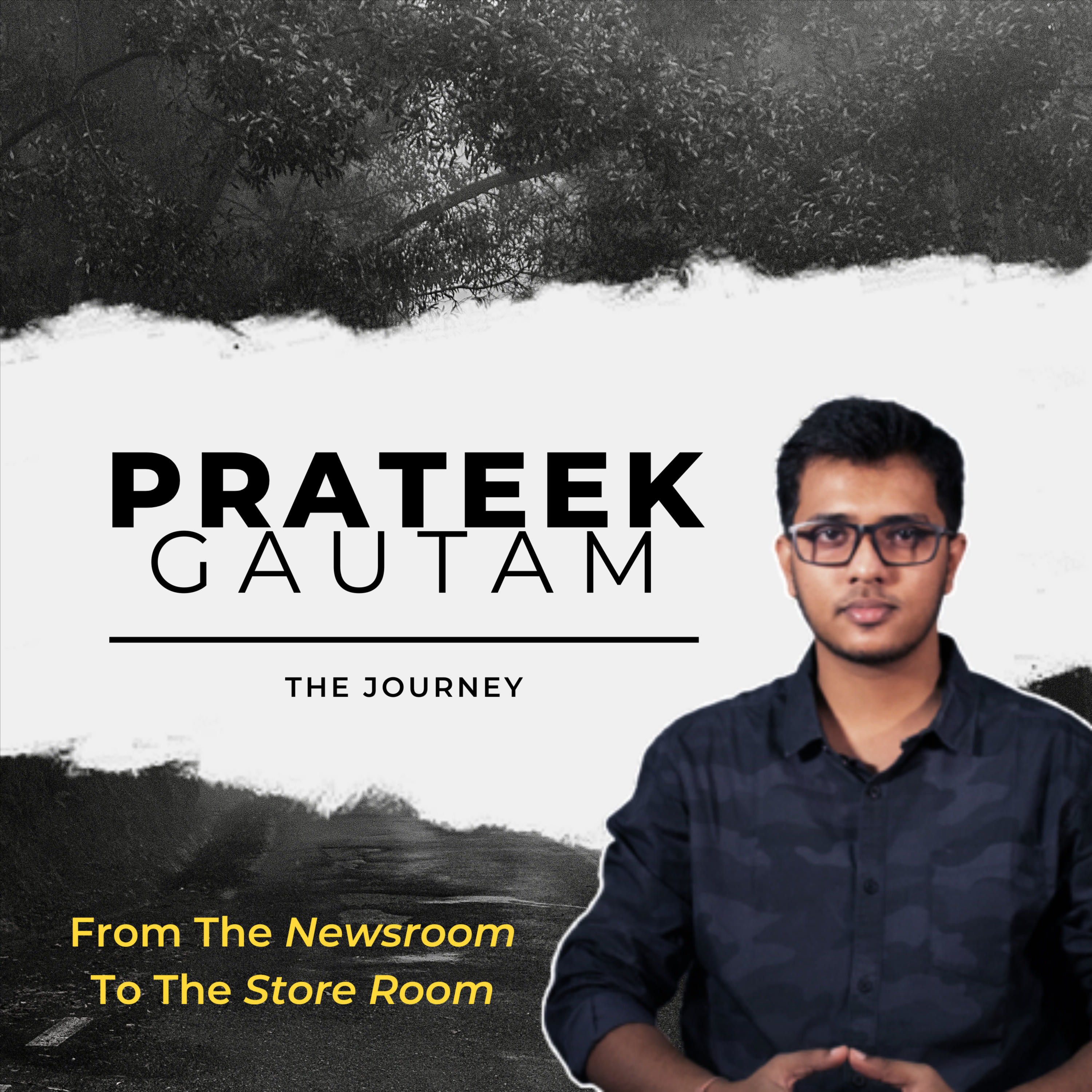 The Unscripted Journey with Prateek Gautam