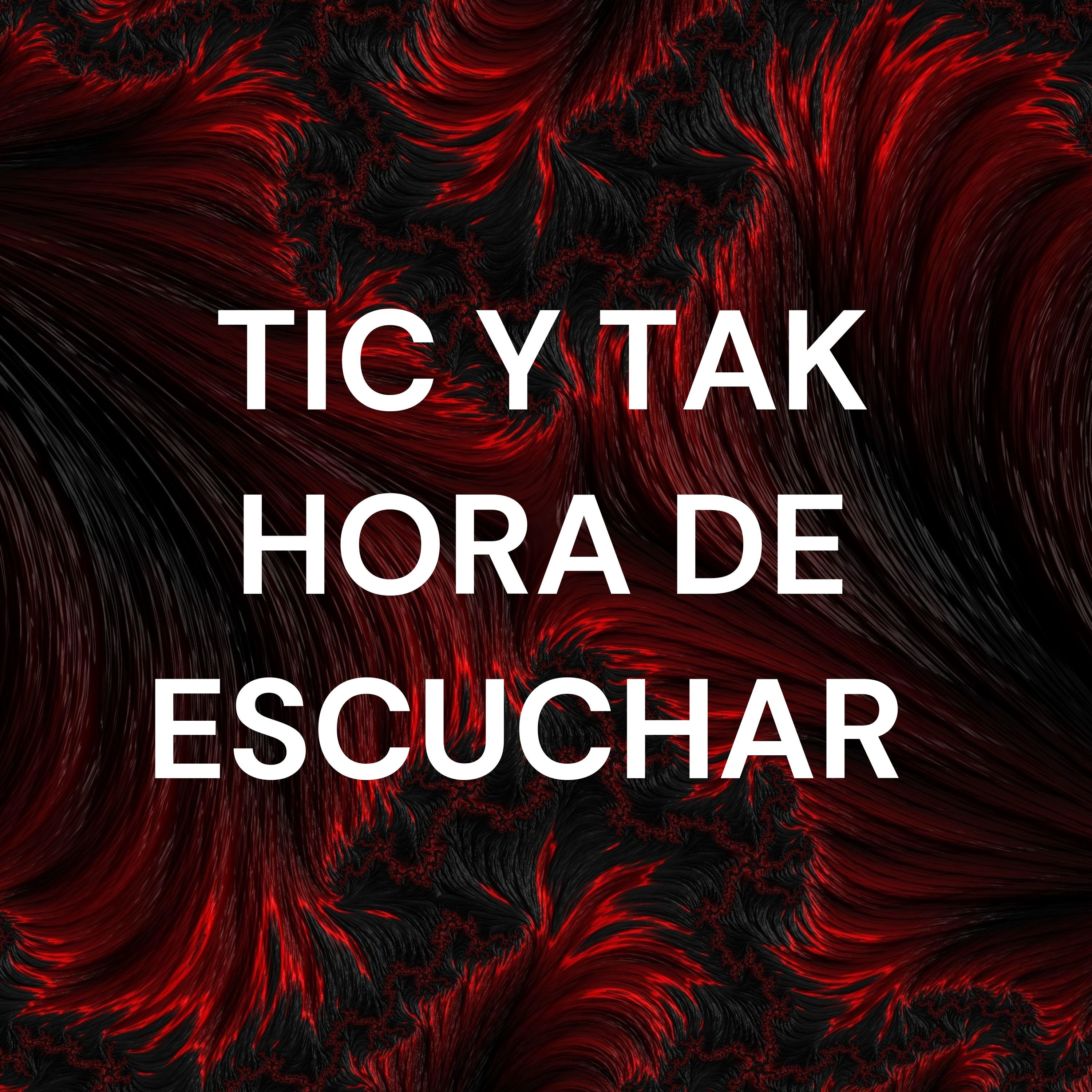 TIC Y TAK HORA DE ESCUCHAR 