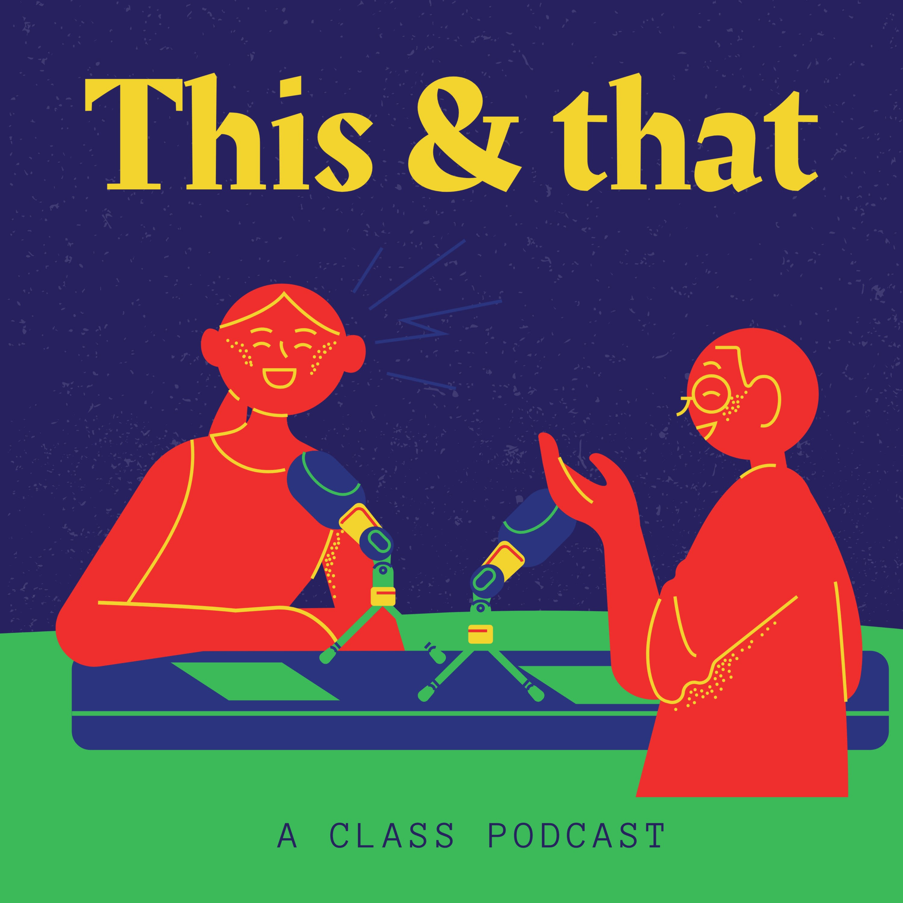 This and that. A class podcast.