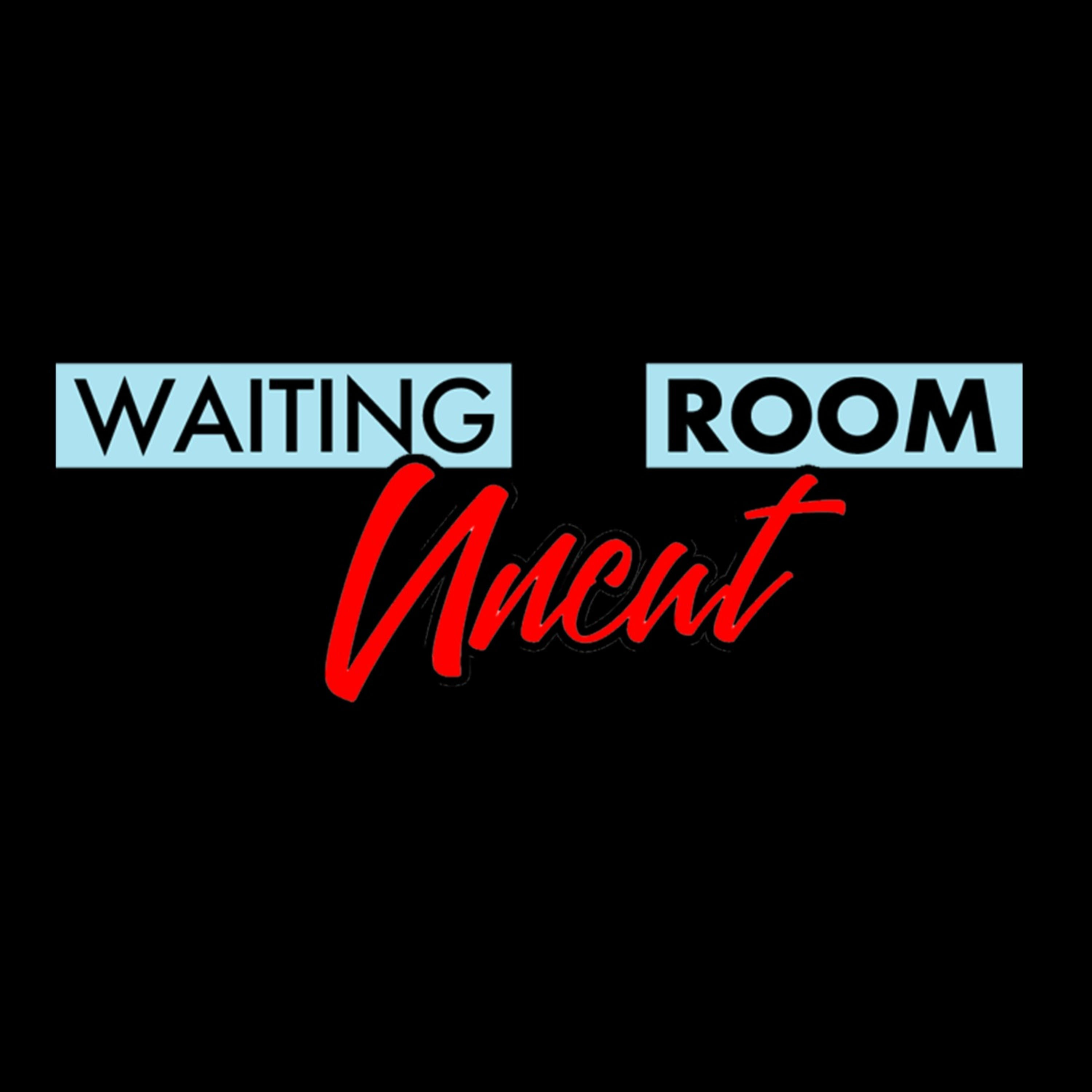 The Waiting Room Uncut
