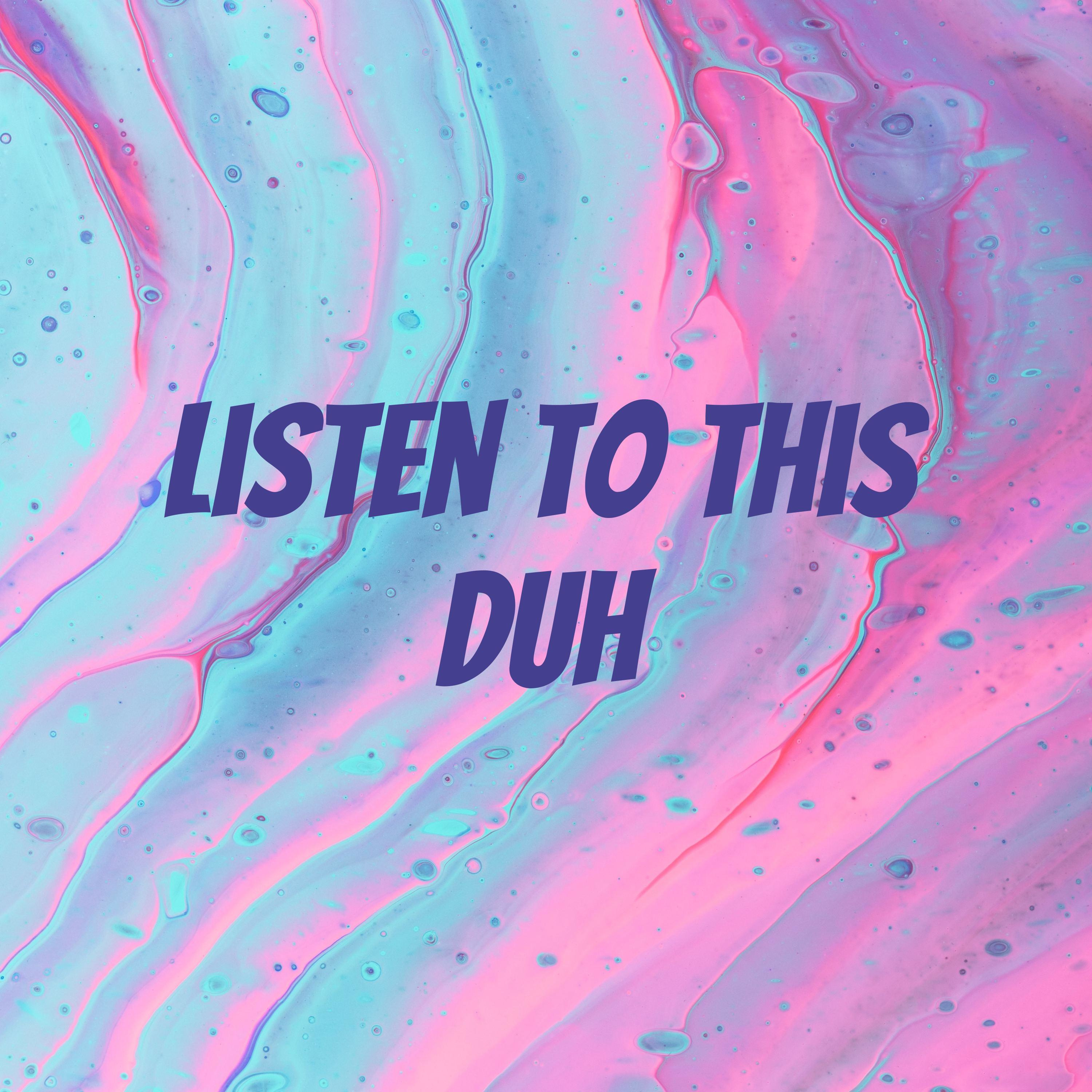 Listen to this duh cover art