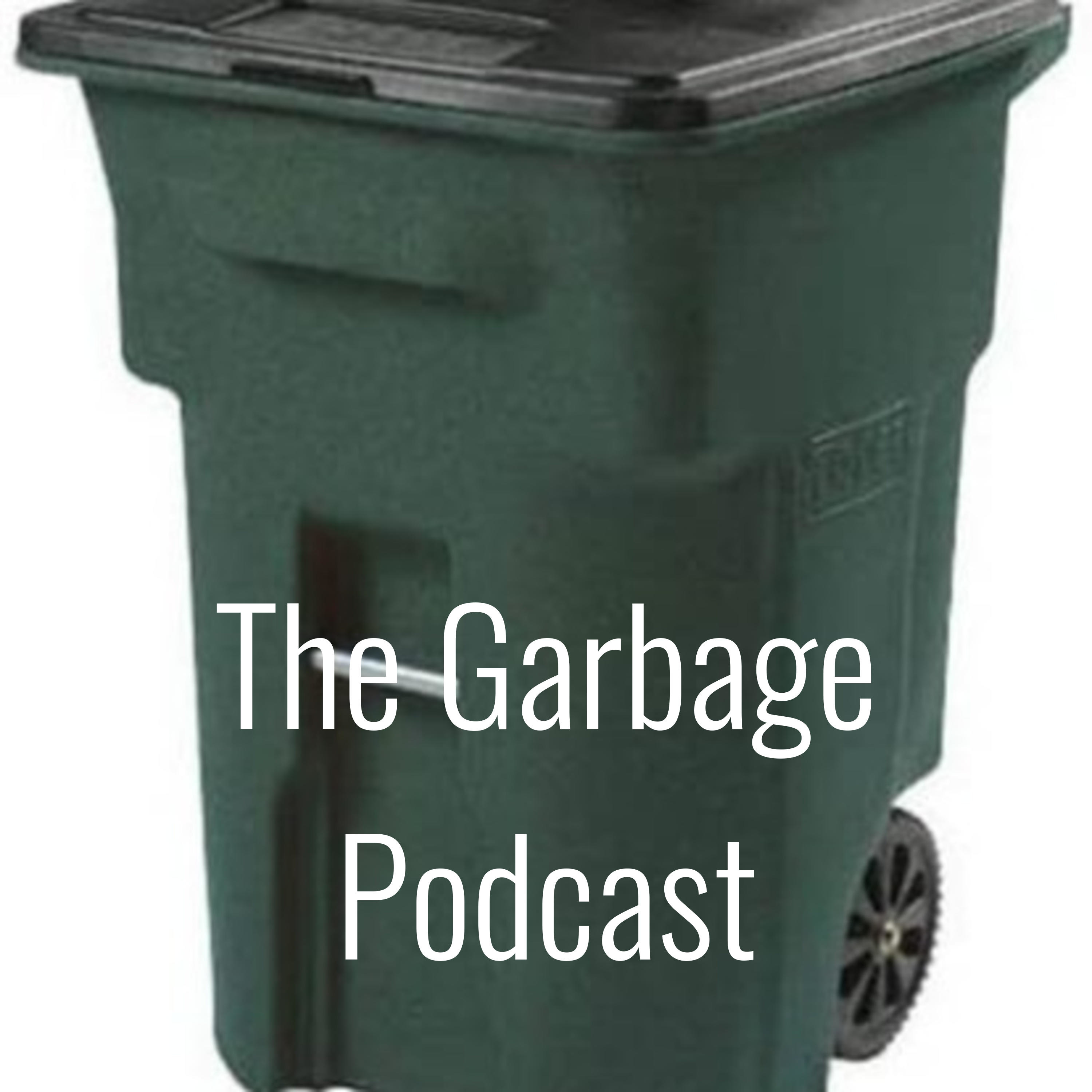 The Garbage Podcast