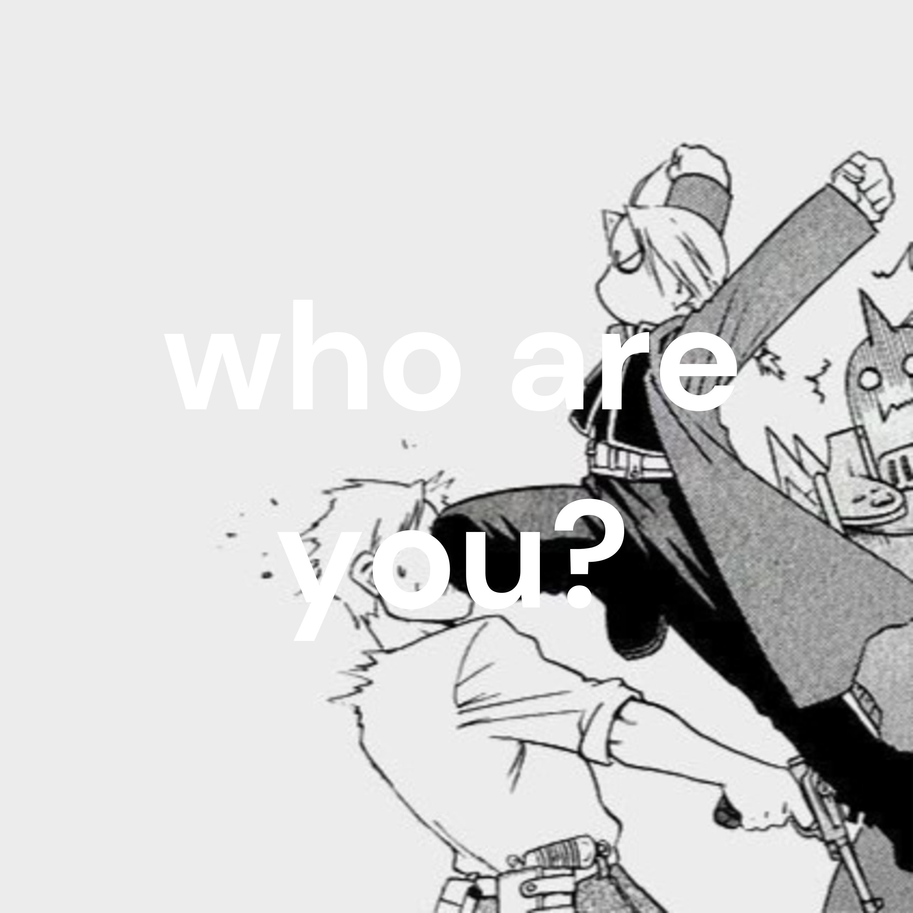who are you?