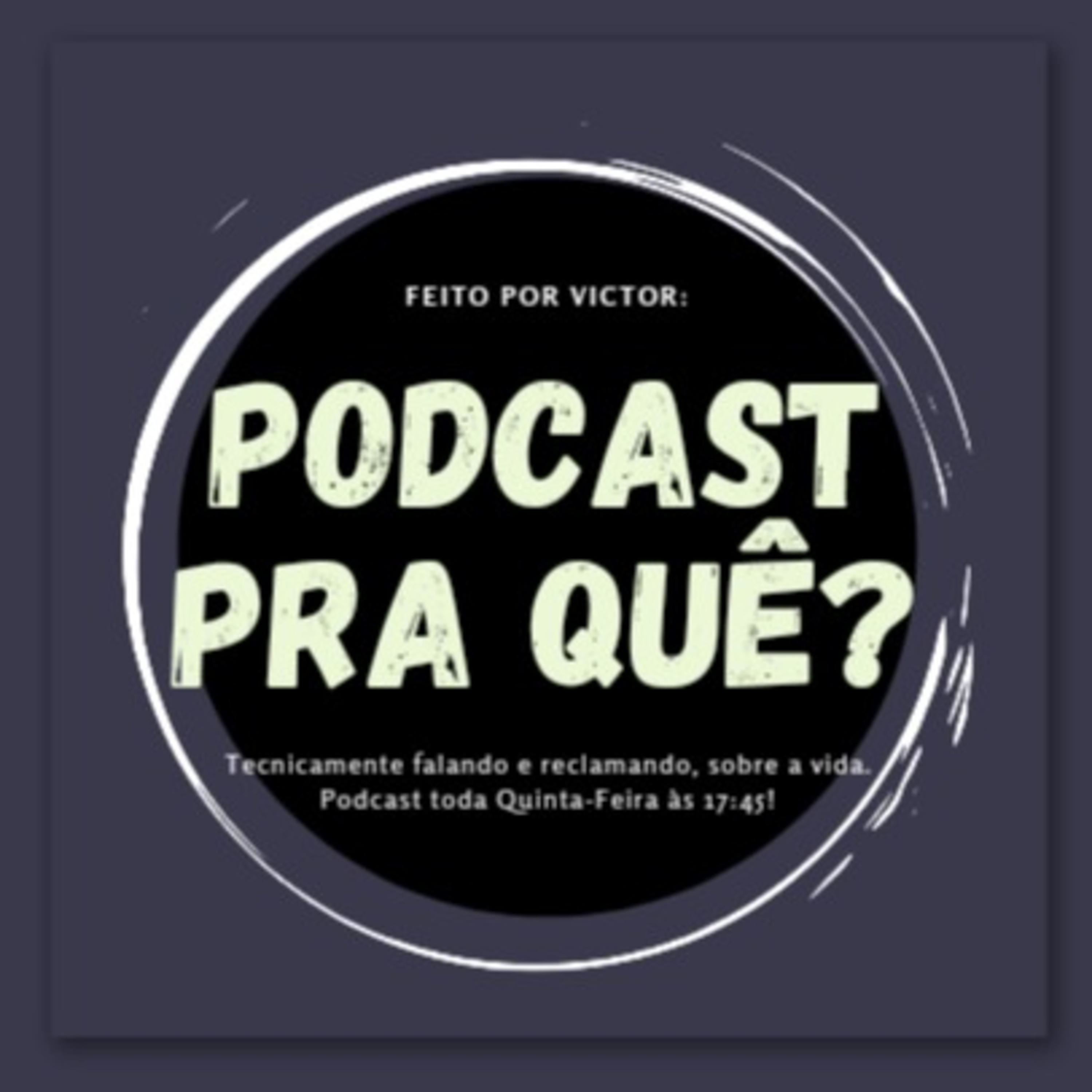Podcast pra quê?