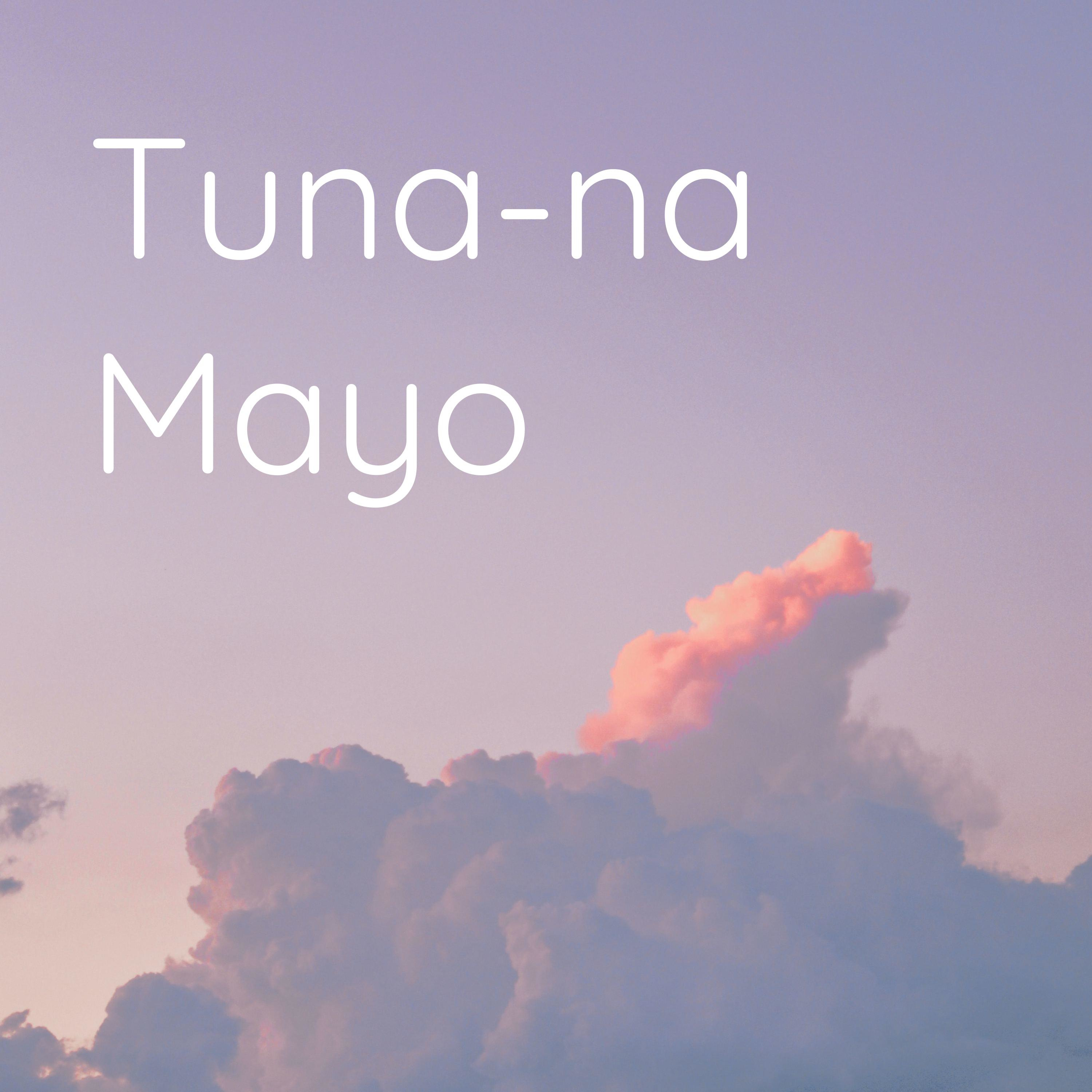Tuna-na Mayo🐟 cover art