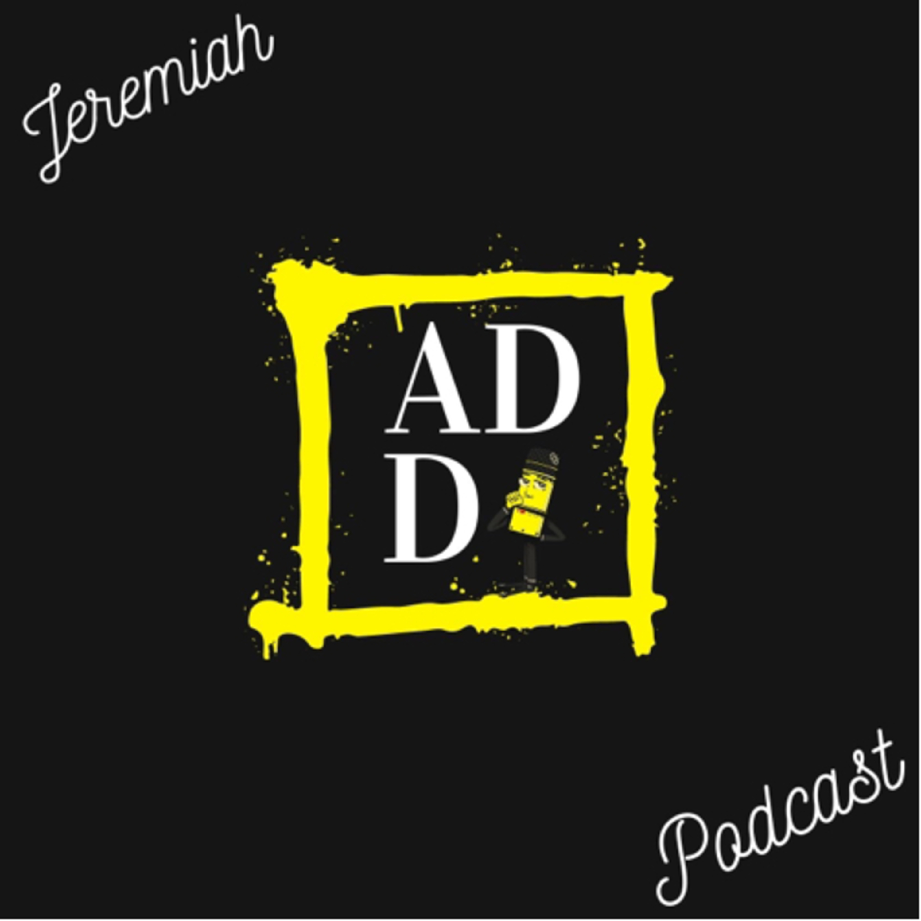 A.D.D Podcast