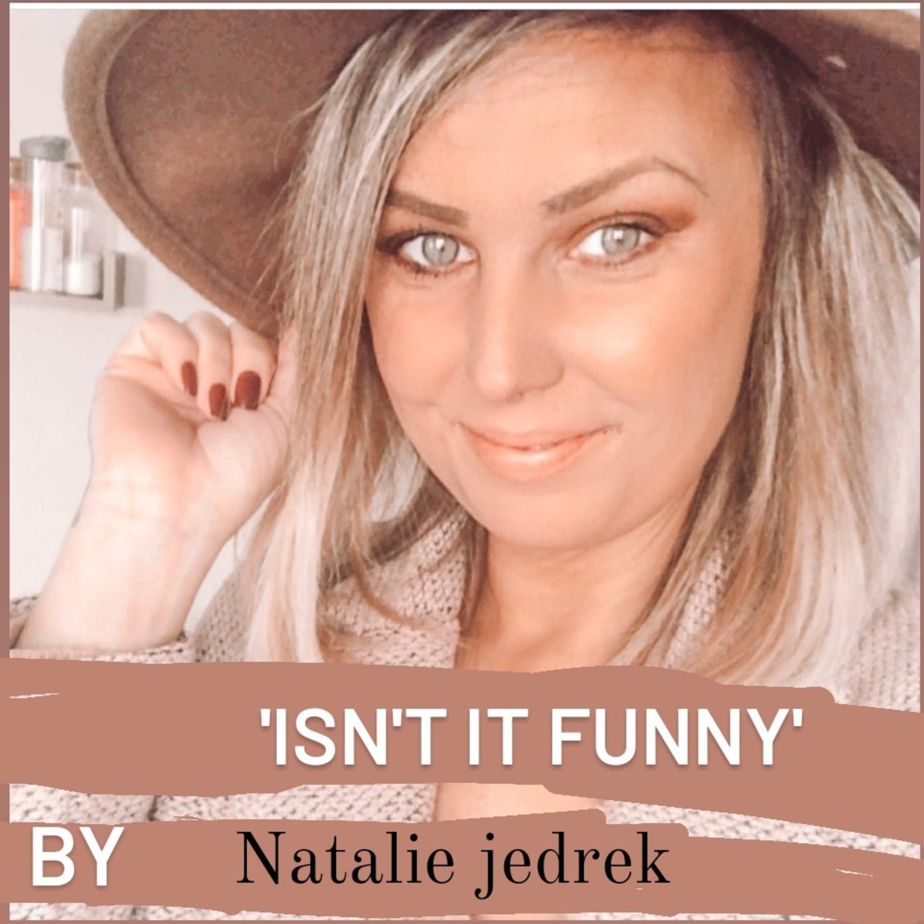  'isnt It Funny' By Natalie Jedrek