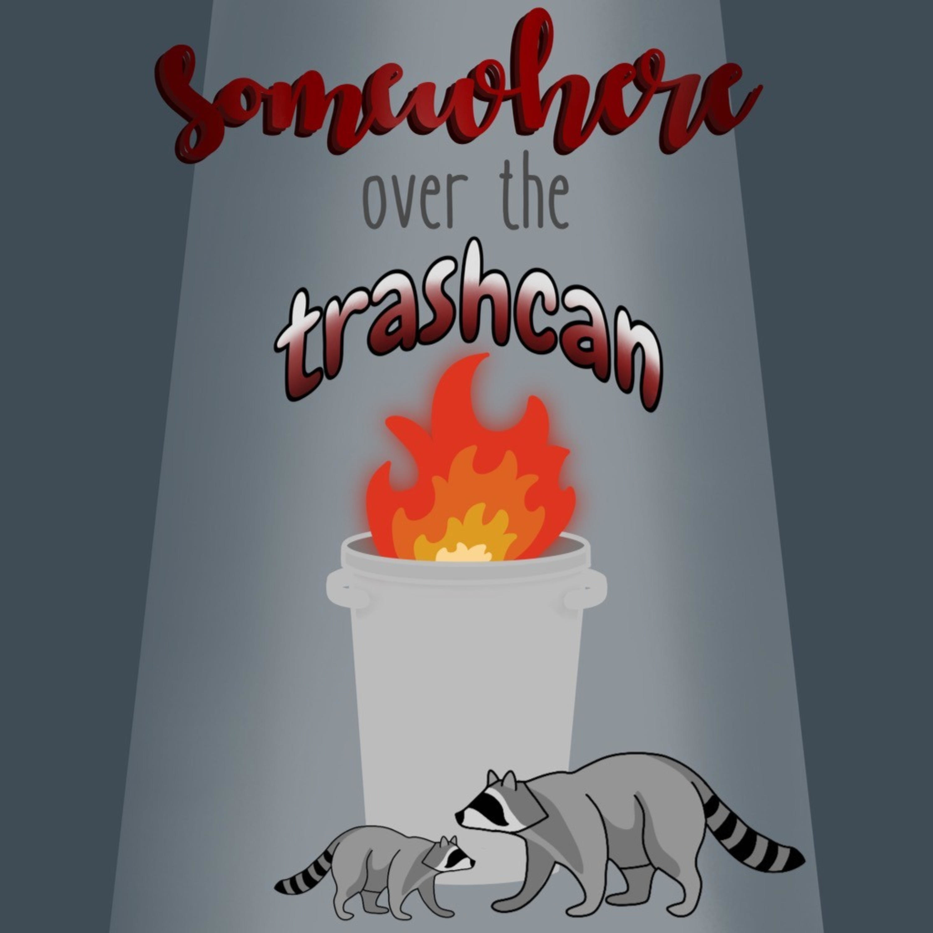 Somewhere Over the Trashcan podcast artwork