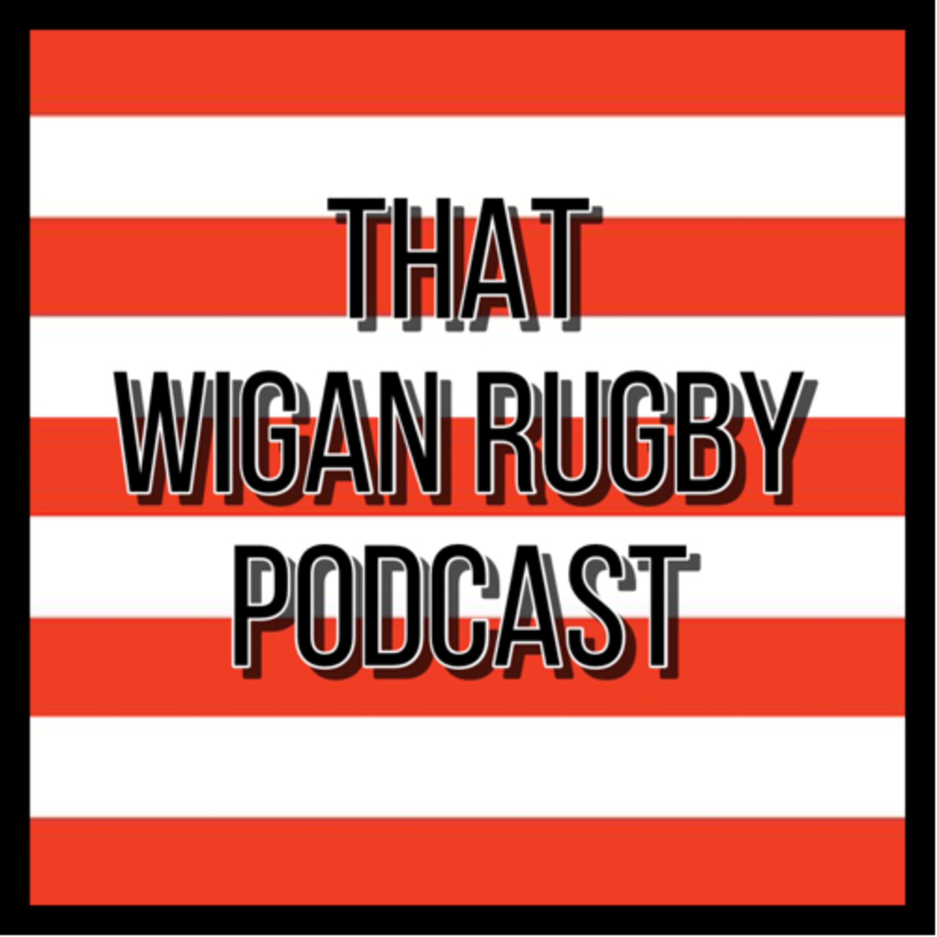 That Wigan Rugby Podcast