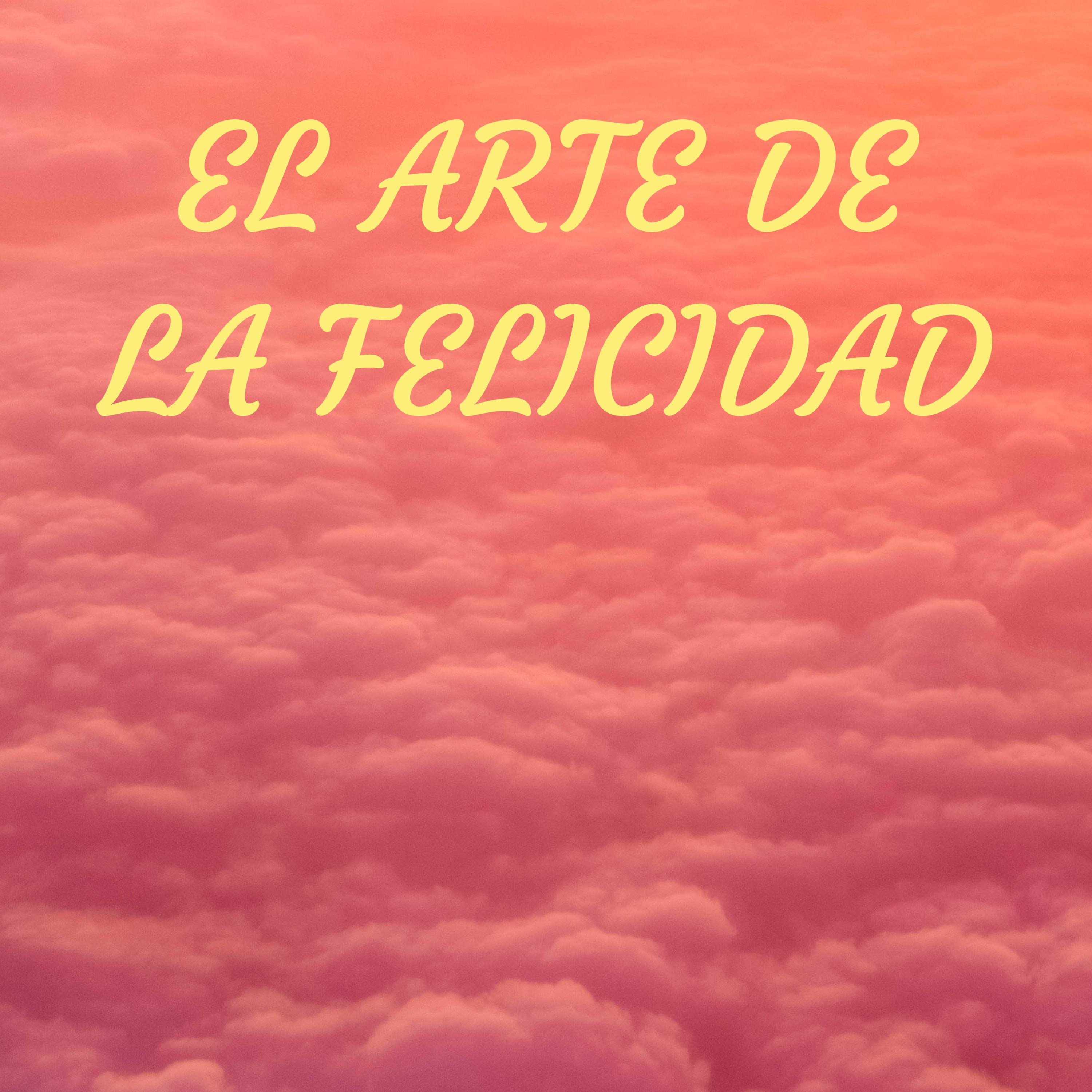 EL ARTE DE LA FELICIDAD