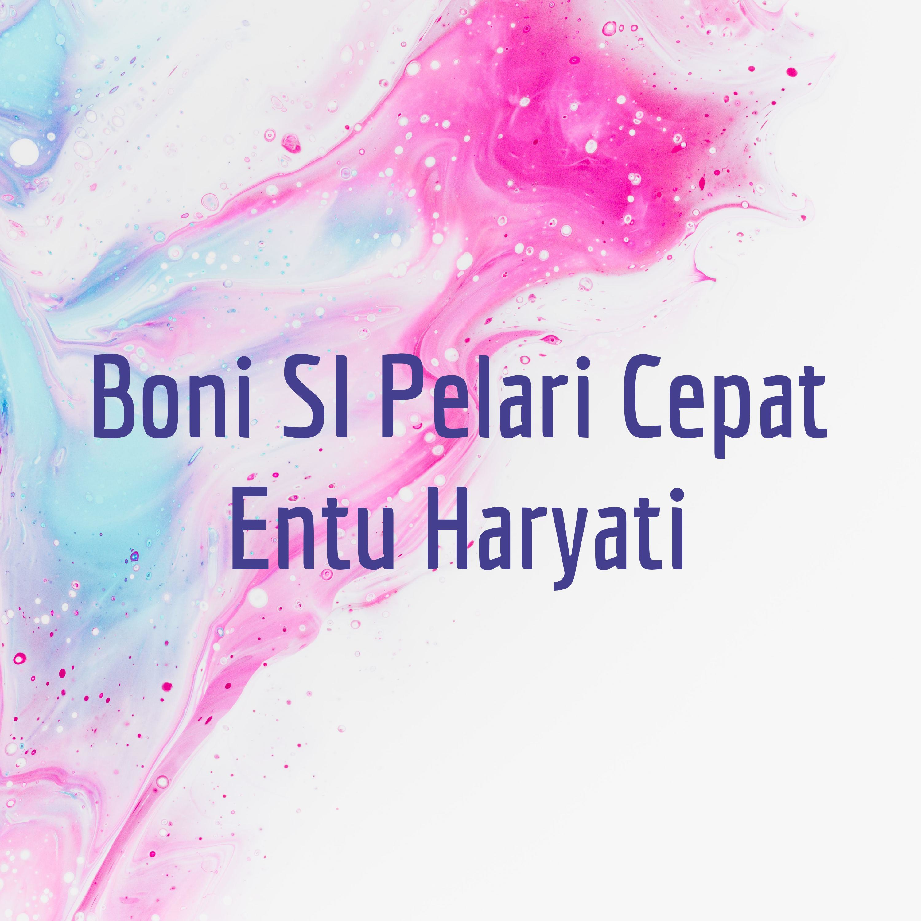 Boni SI Pelari Cepat Entu Haryati cover art
