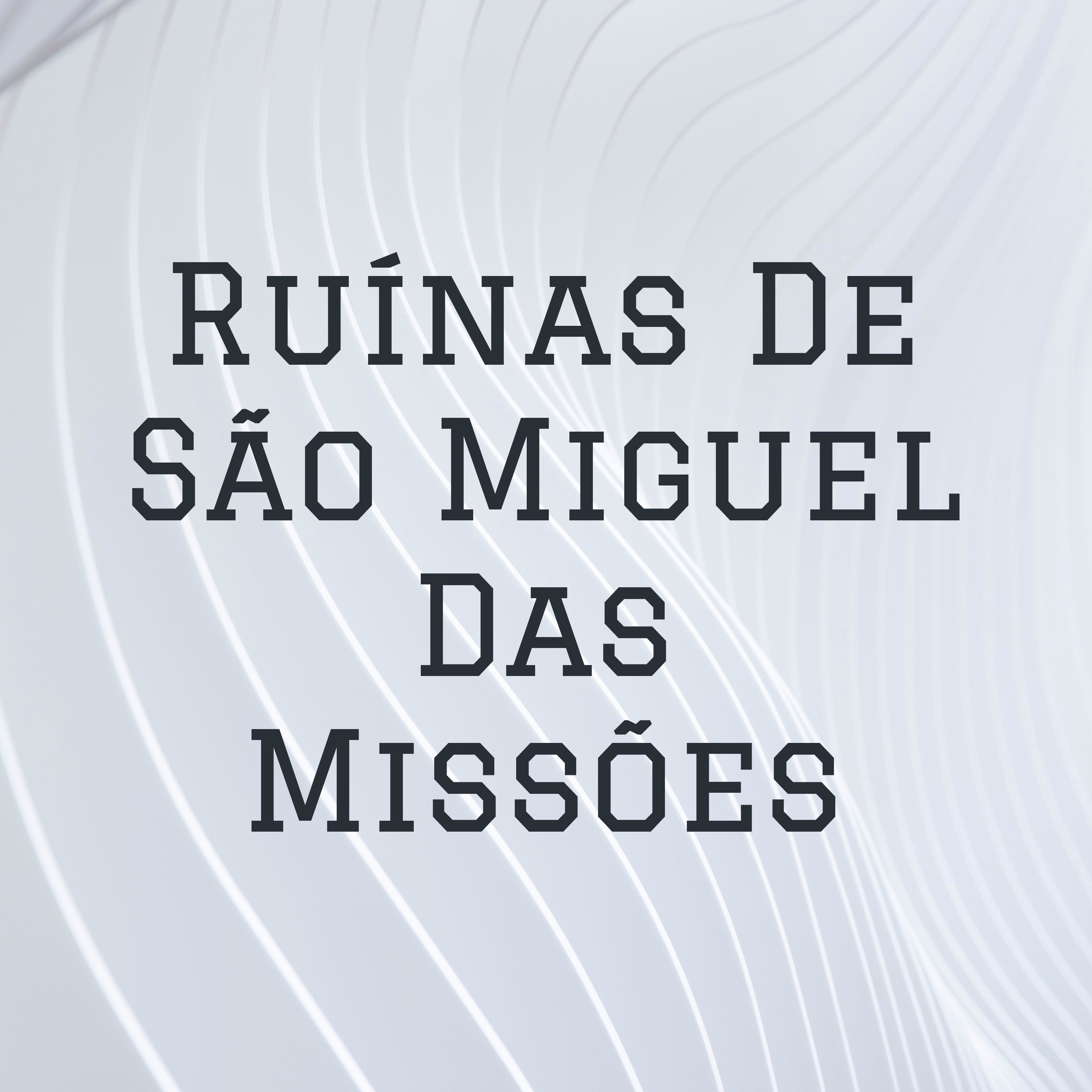 Ruínas De São Miguel Das Missões