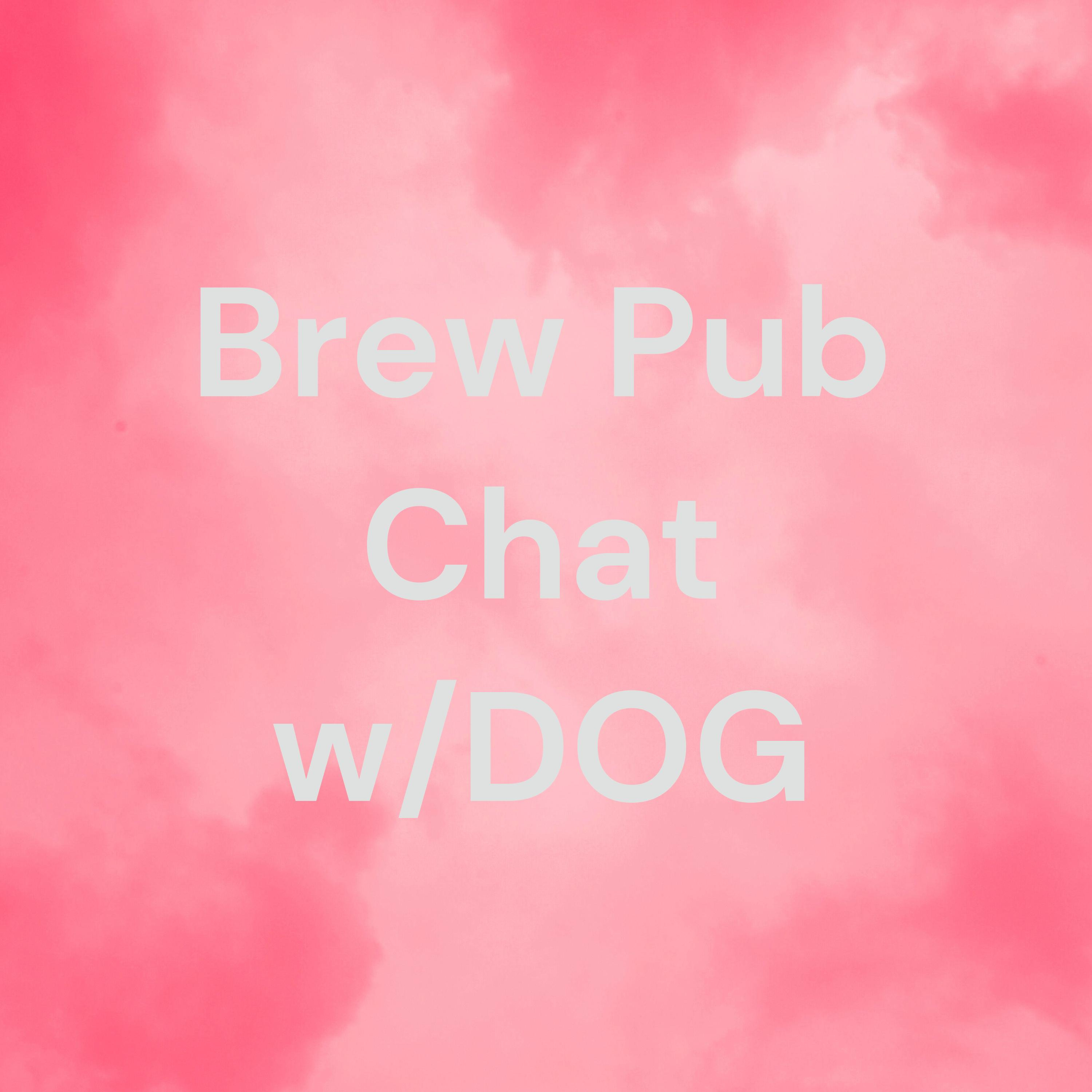 Brew Pub Chat w/DOG cover art