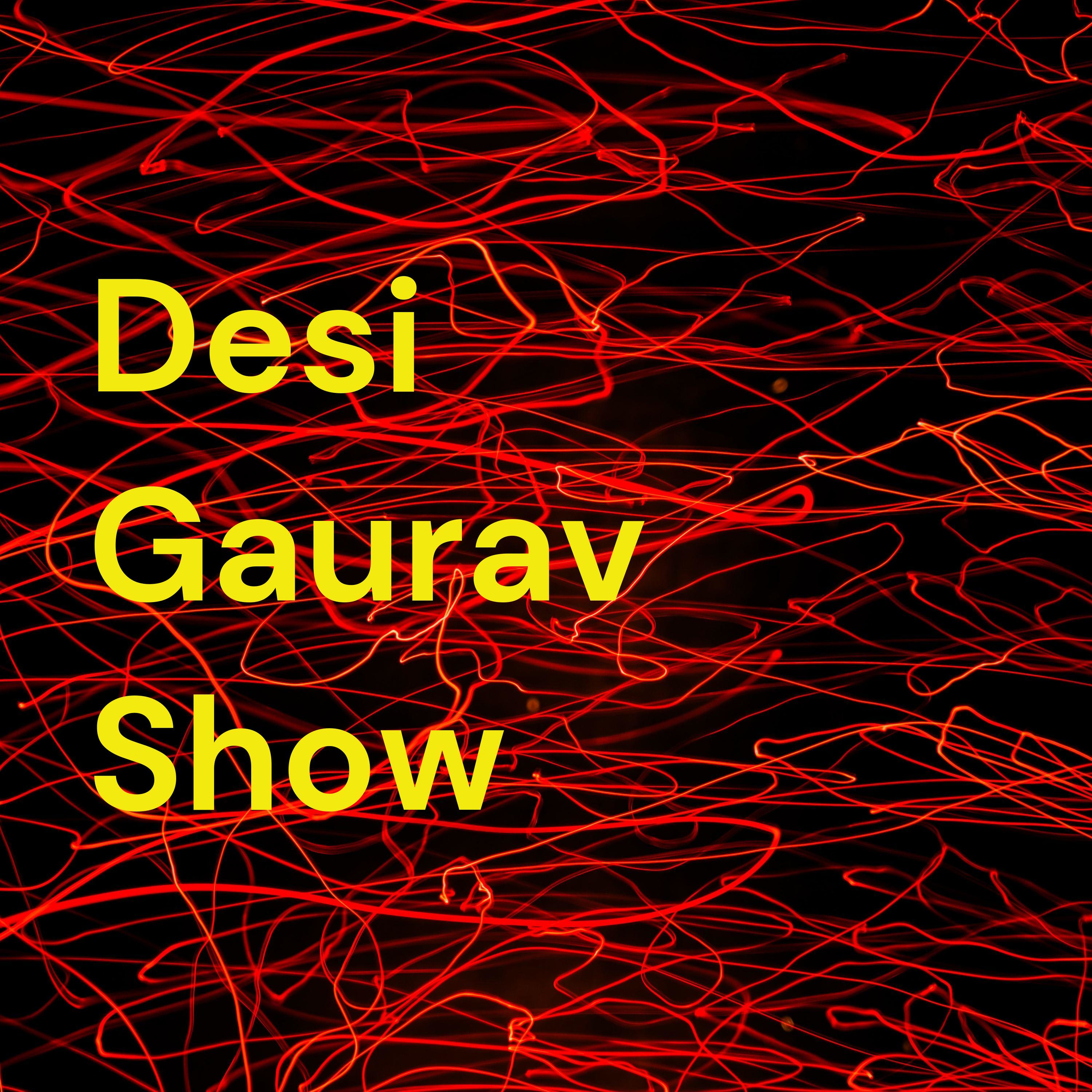 Self Improvement Podcast | Desi Gaurav Show |Hindi Podcast