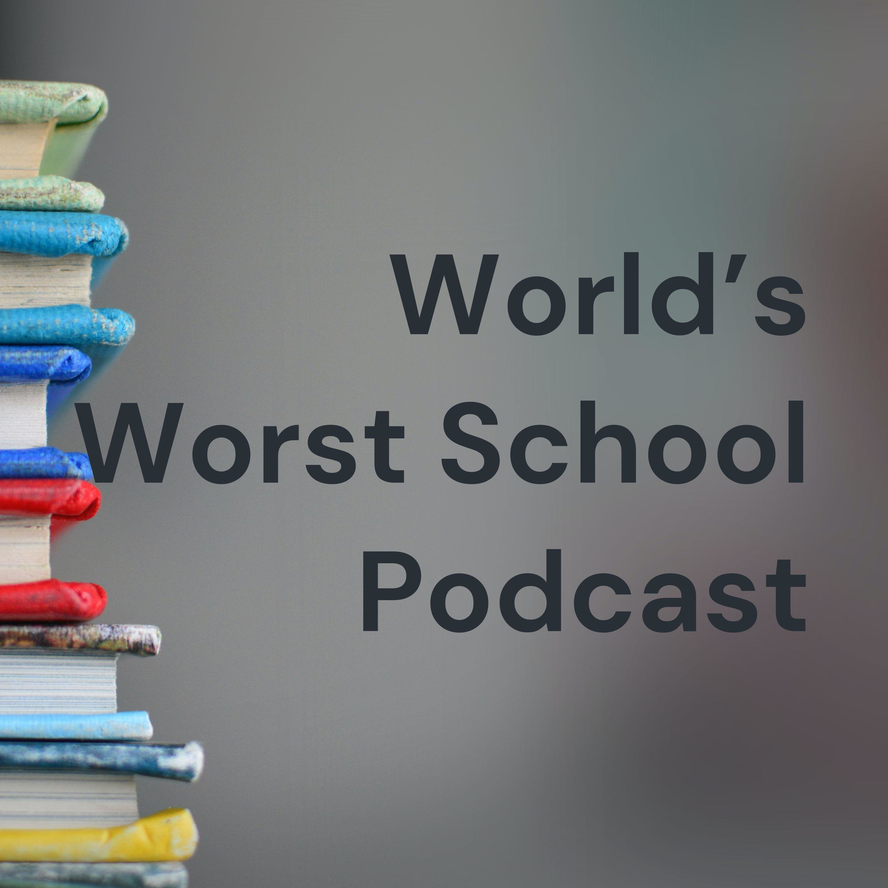 World\'s Worst School Podcast
