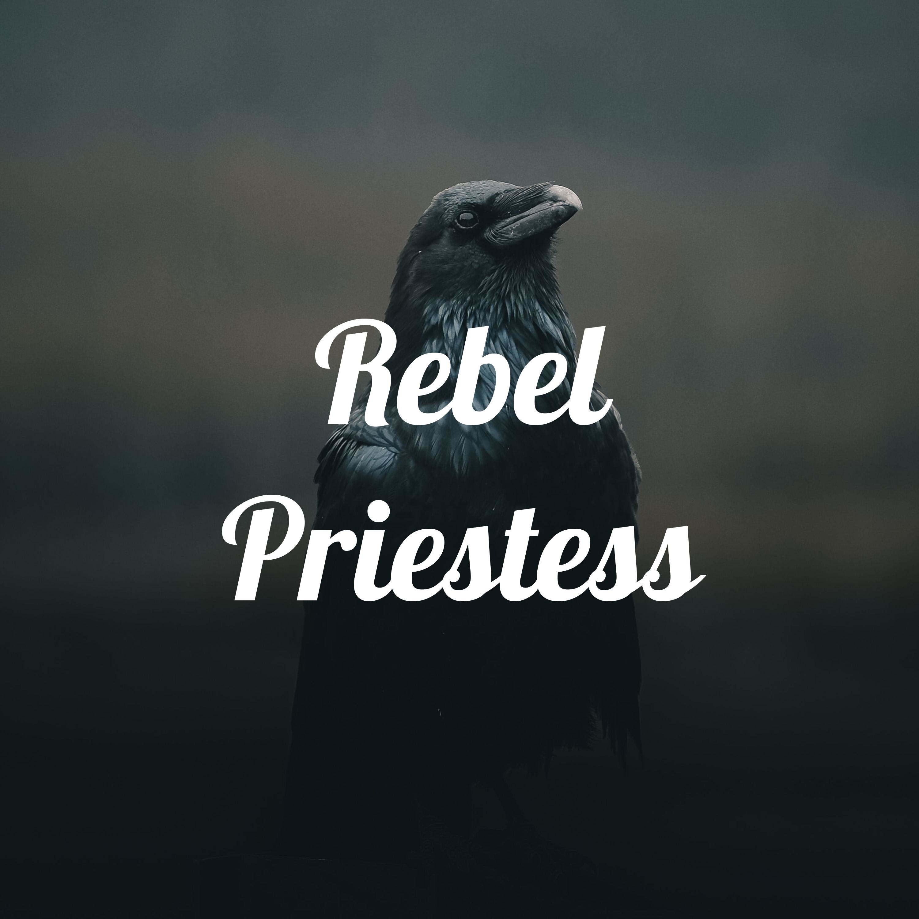 Rebel Priestess Rebel Priestess