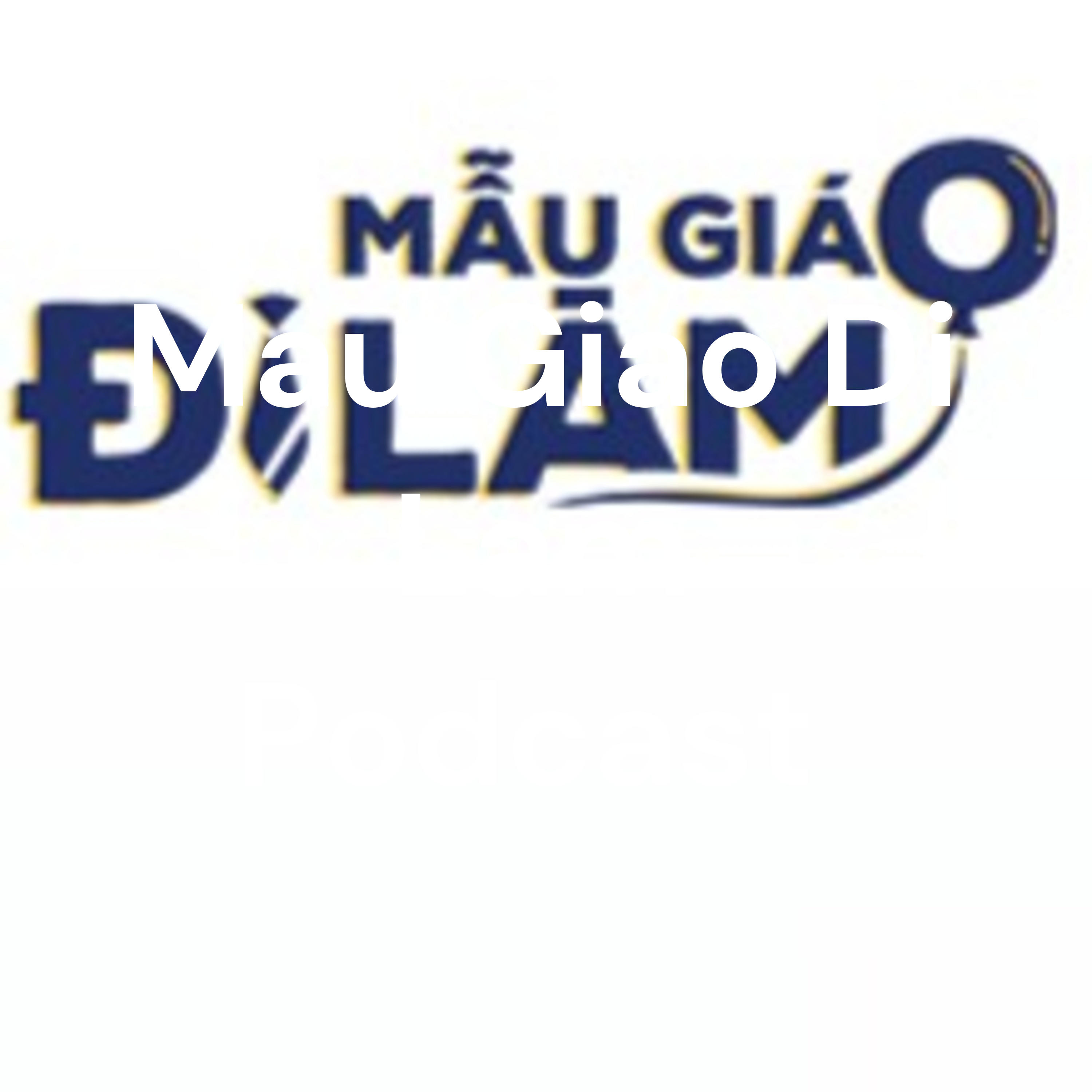Mau Giao Di Lam Podcast 
