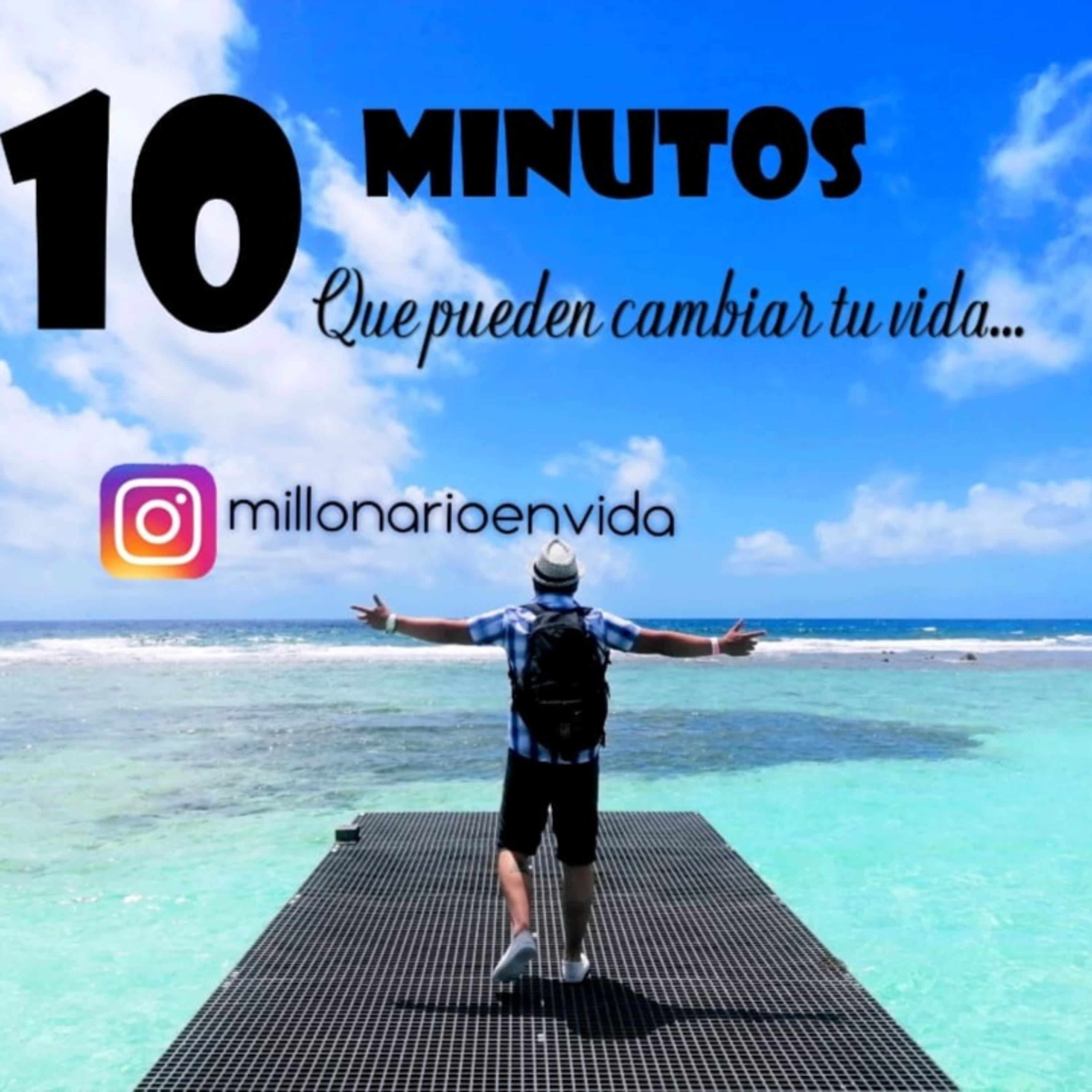 10 MINUTOS Que pueden cambiar tu vida...