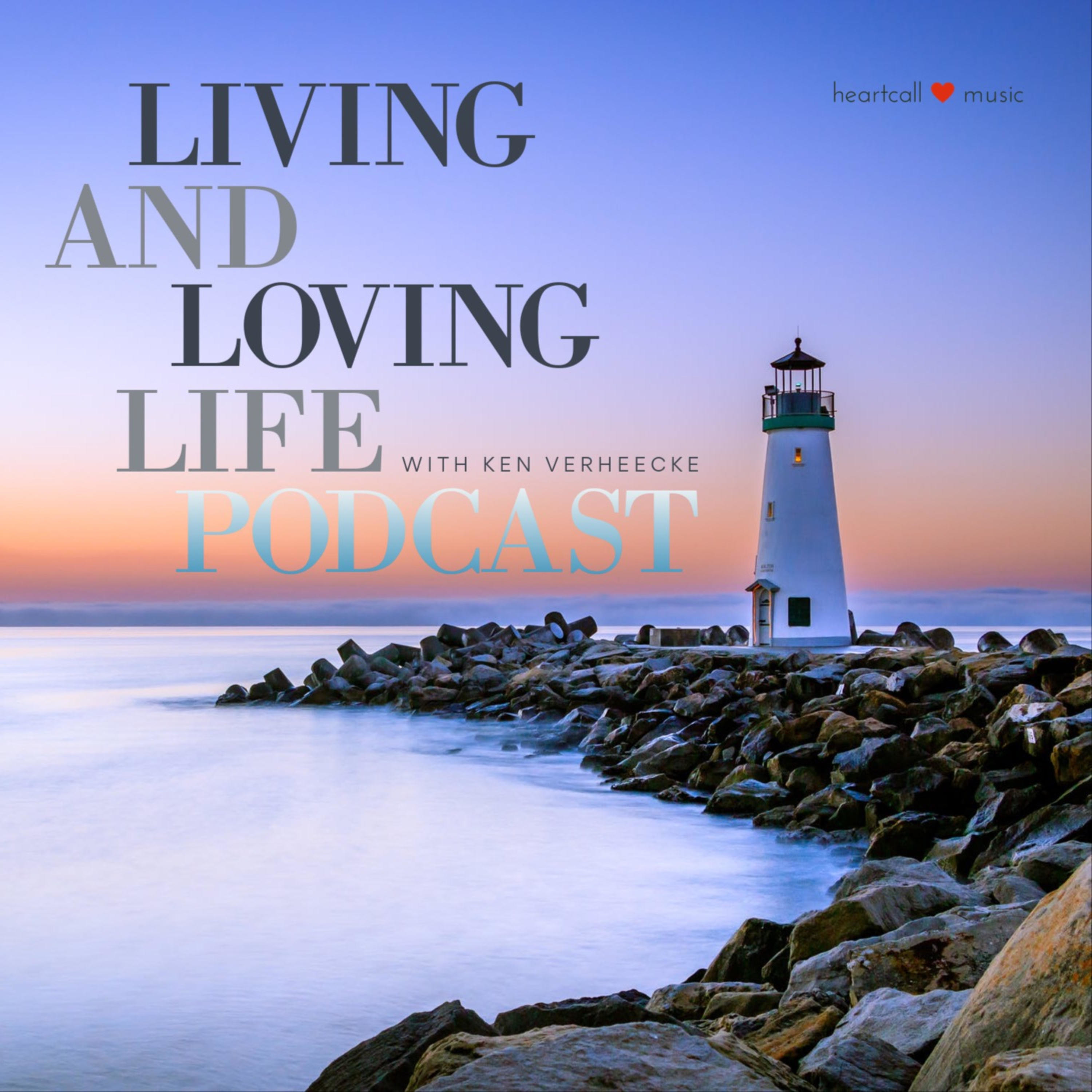 Living & Loving Life with Ken Verheecke cover art