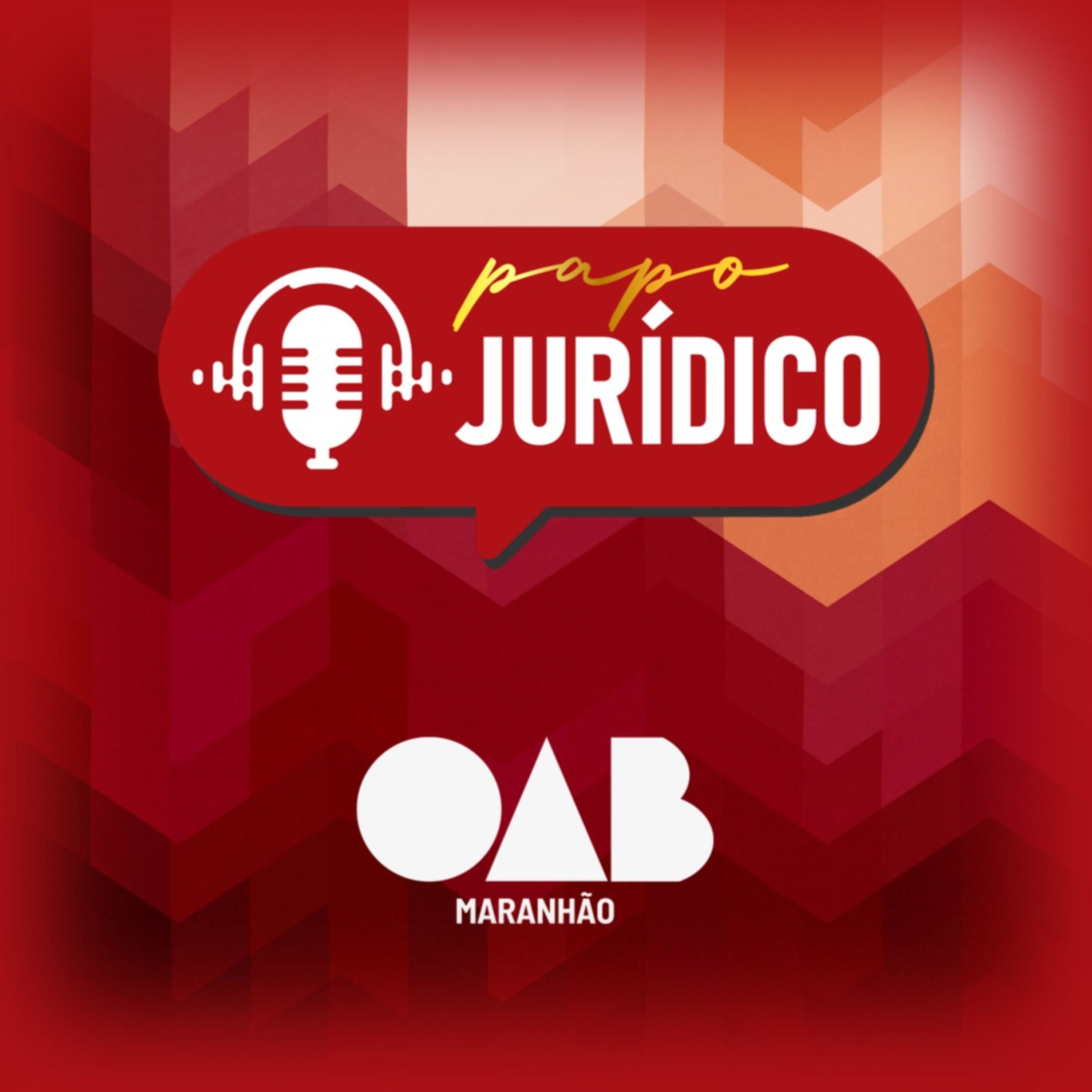 Papo Jurídico - OAB/MA
