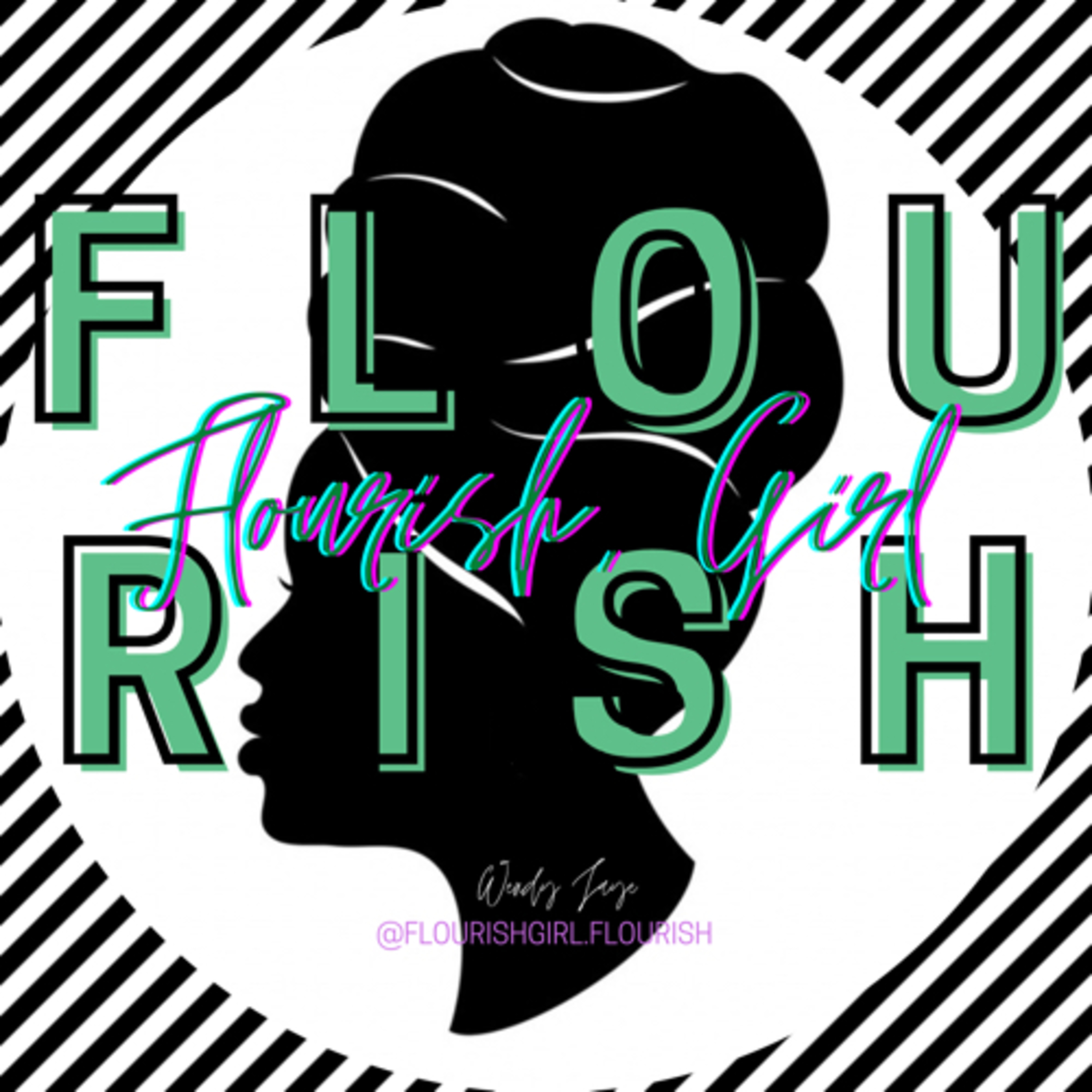 Flourish, Girl. Flourish.