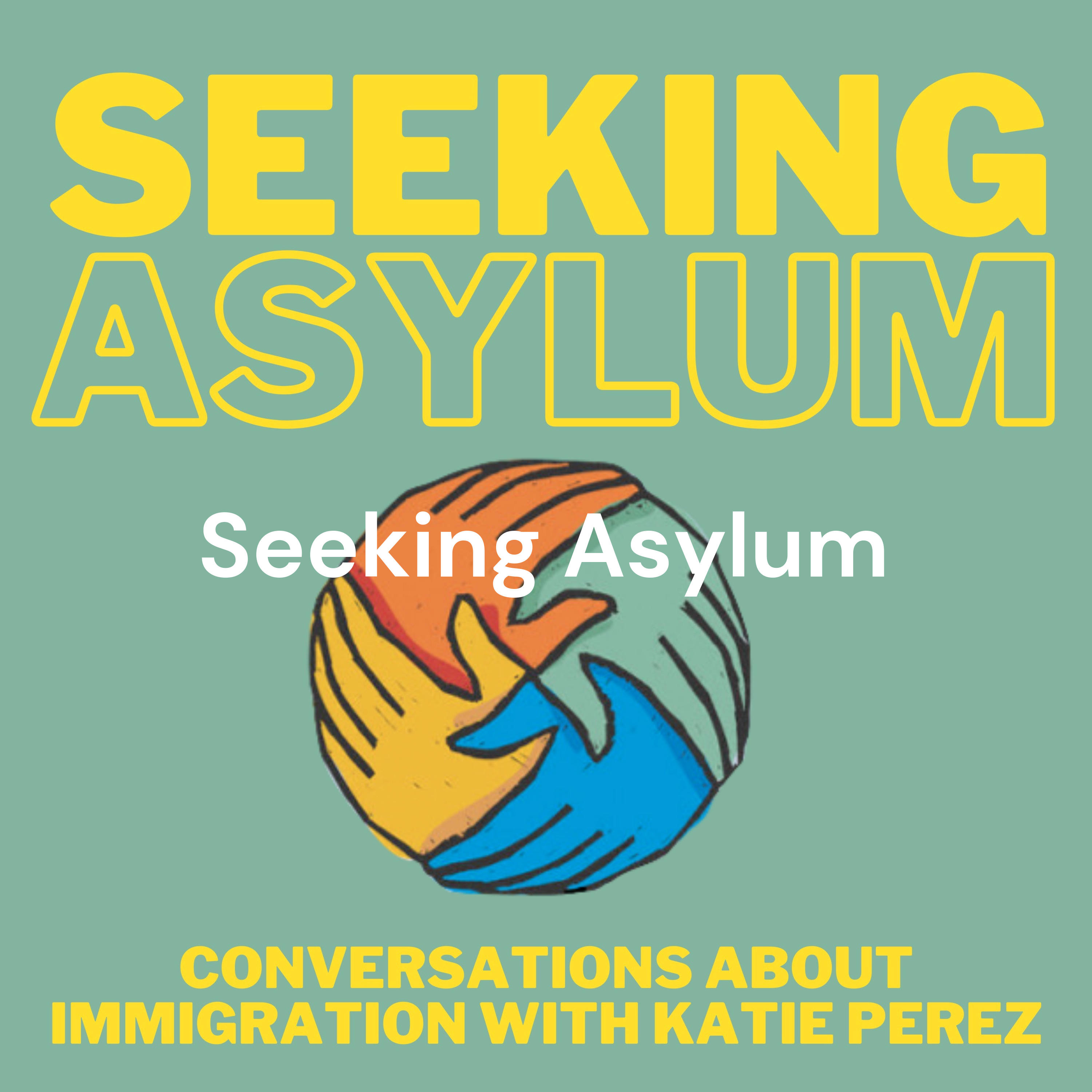 Seeking Asylum: Conversations about Immigration with Katie Perez cover art