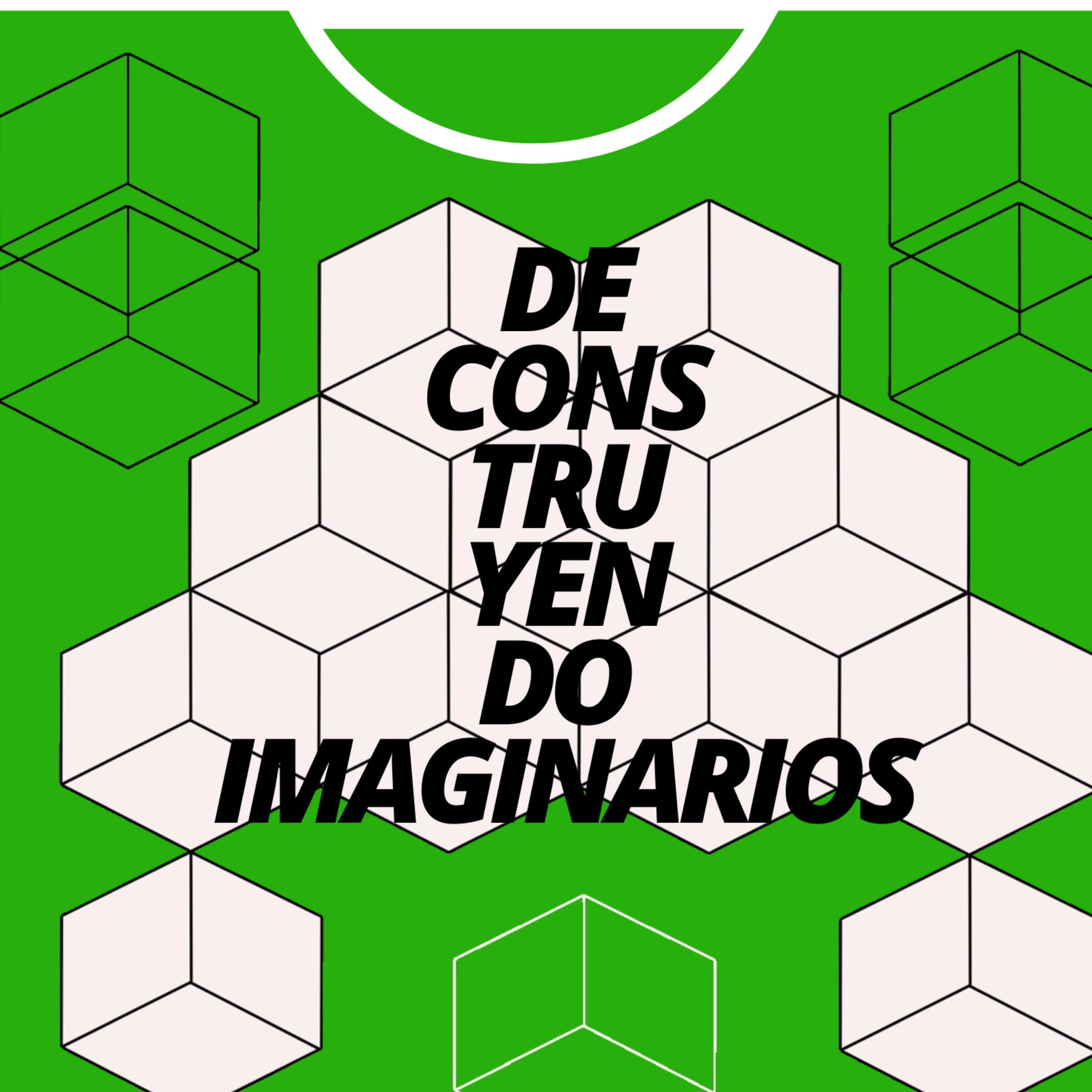 Deconstruyendo Imaginarios podcast artwork
