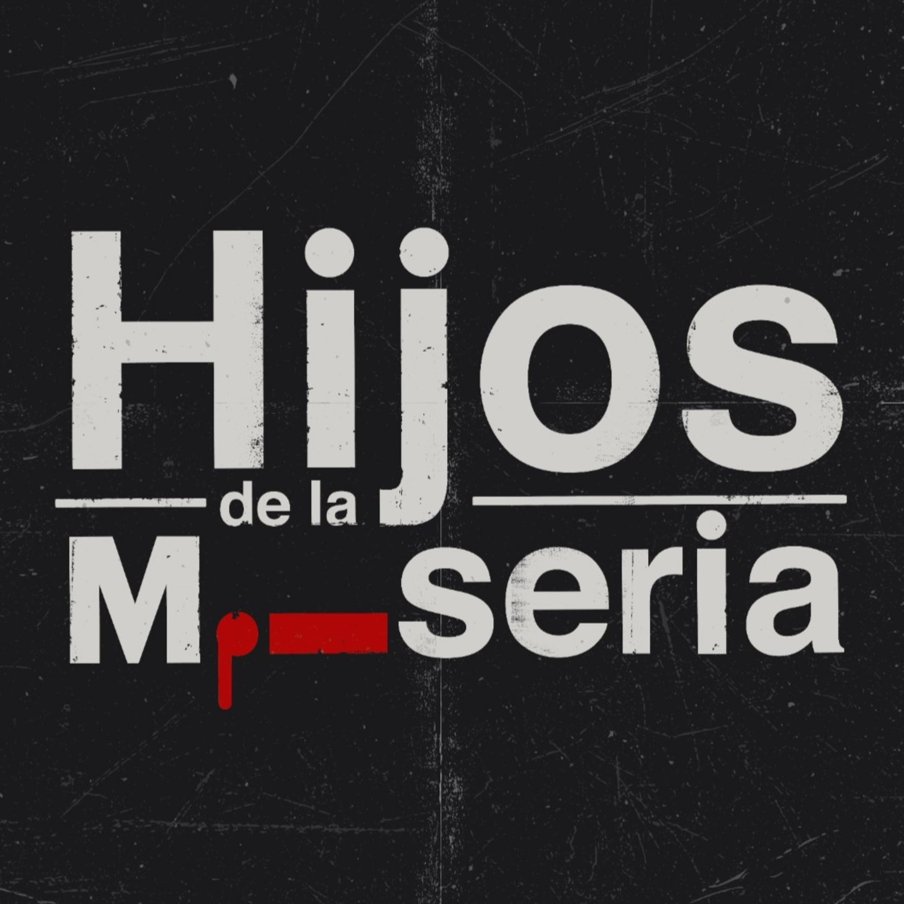 HIJOS DE LA MISERIA PODCAST cover art