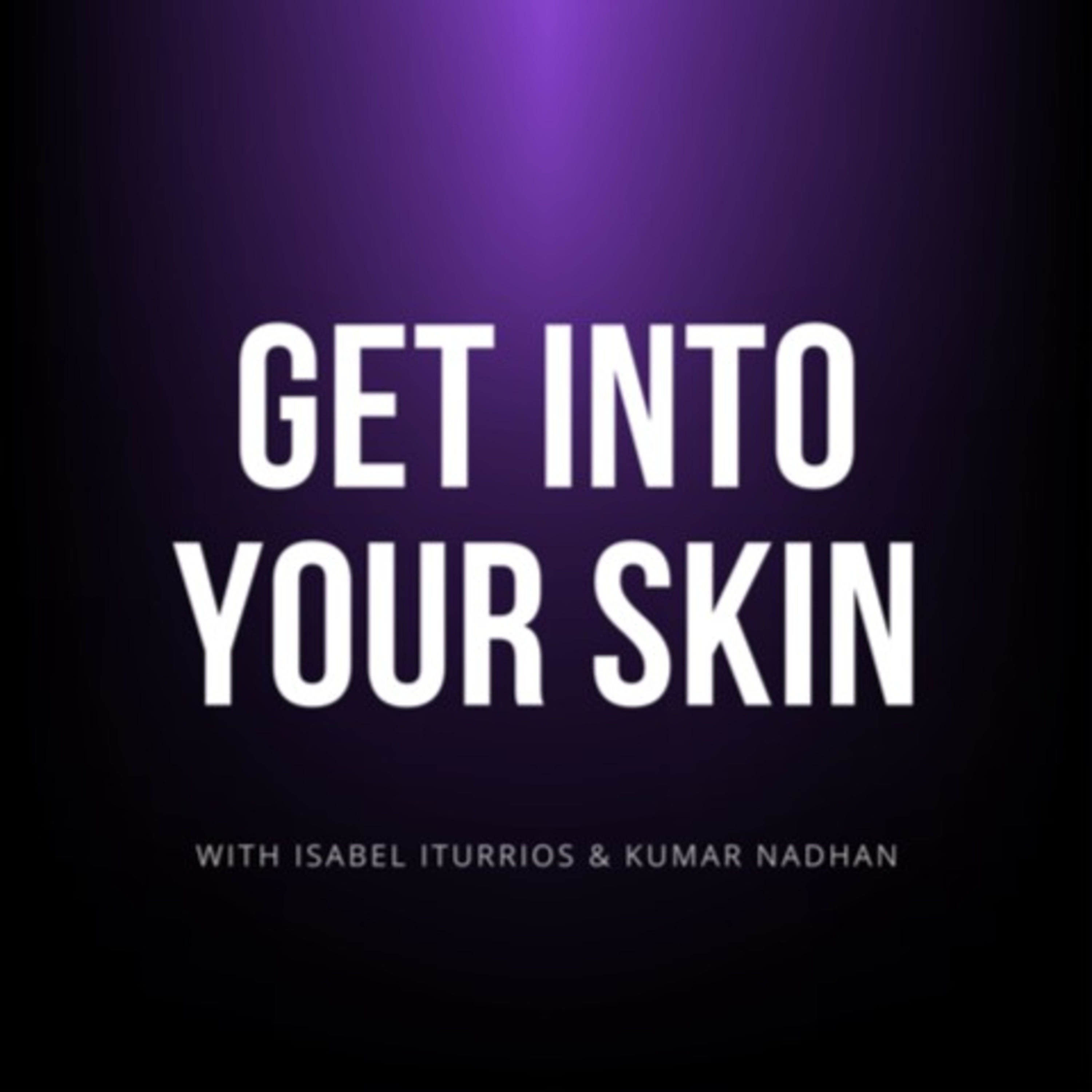 Get Into Your Skin