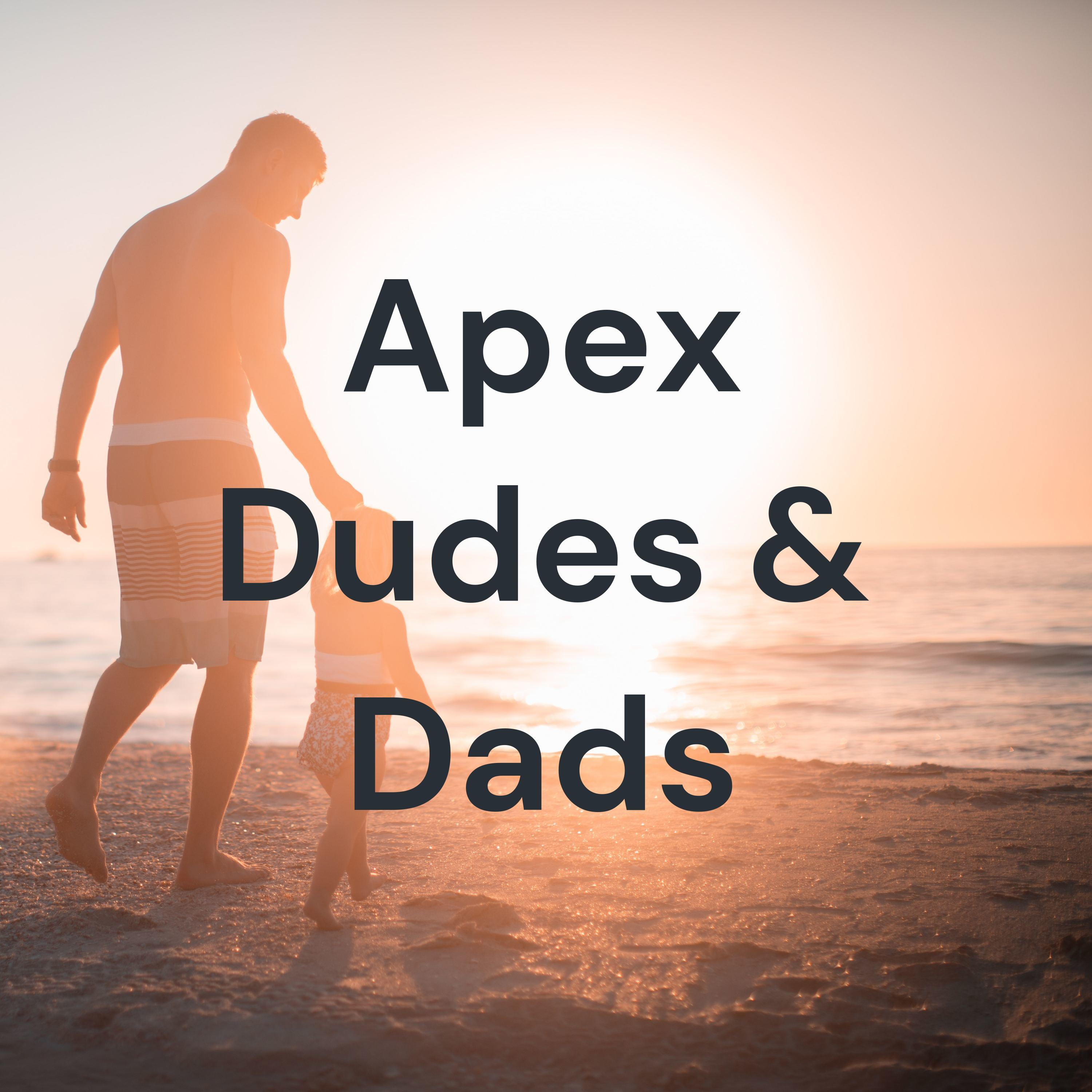 Apex Dudes & Dads