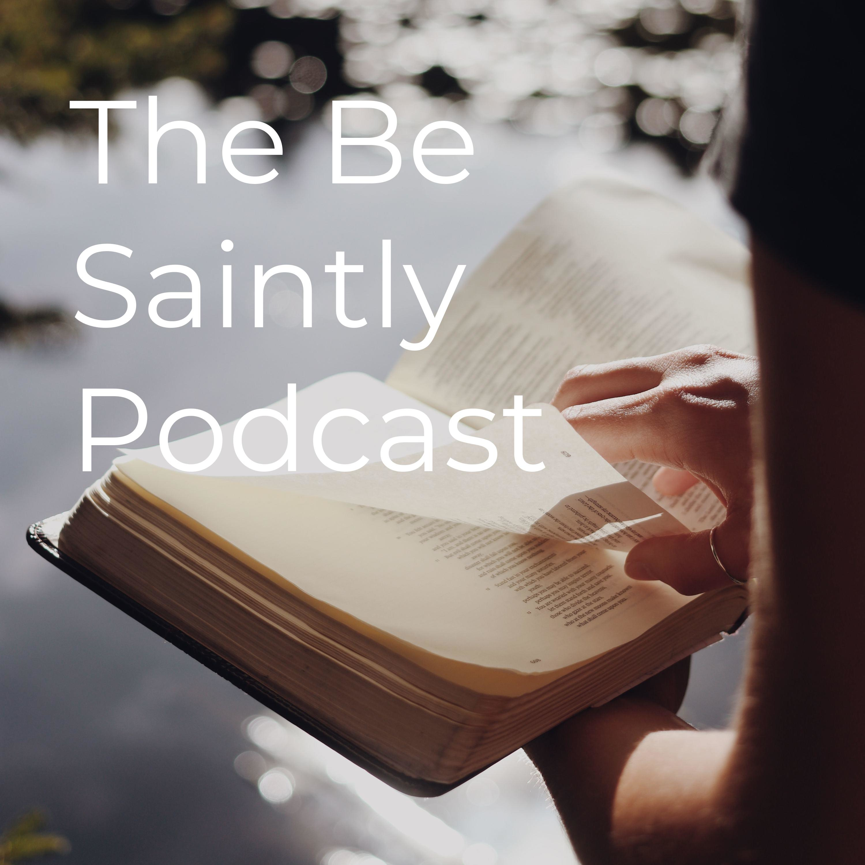 The Be Saintly Podcast podcast artwork