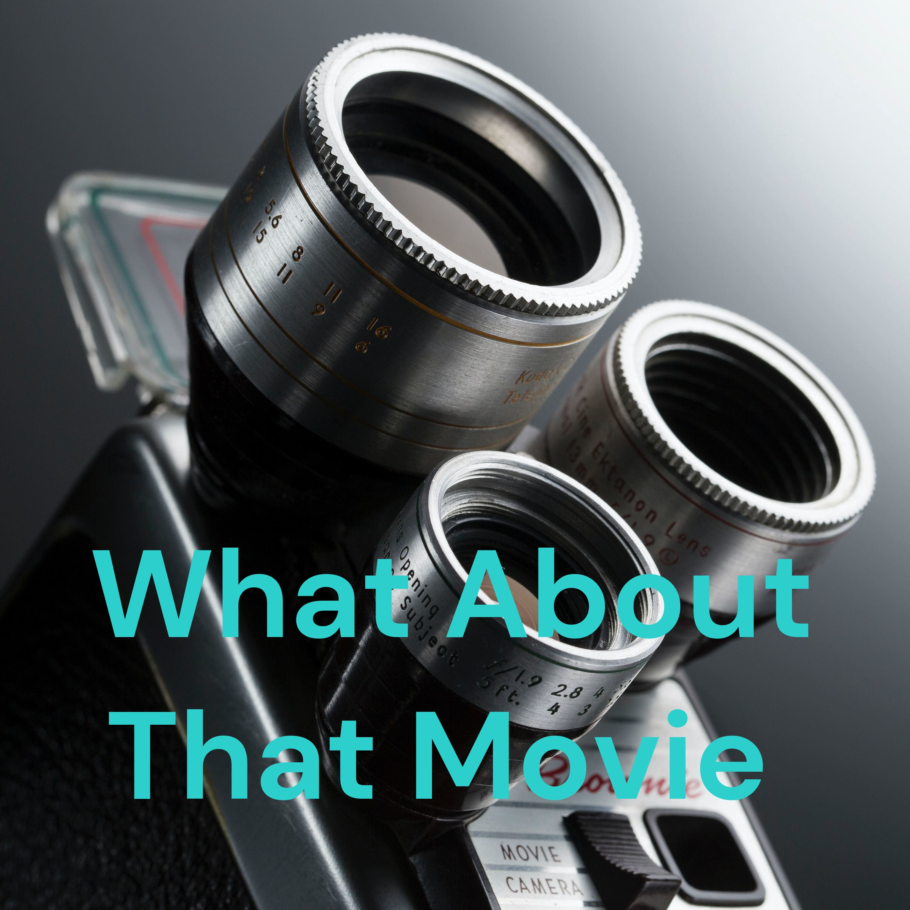 What About That Movie