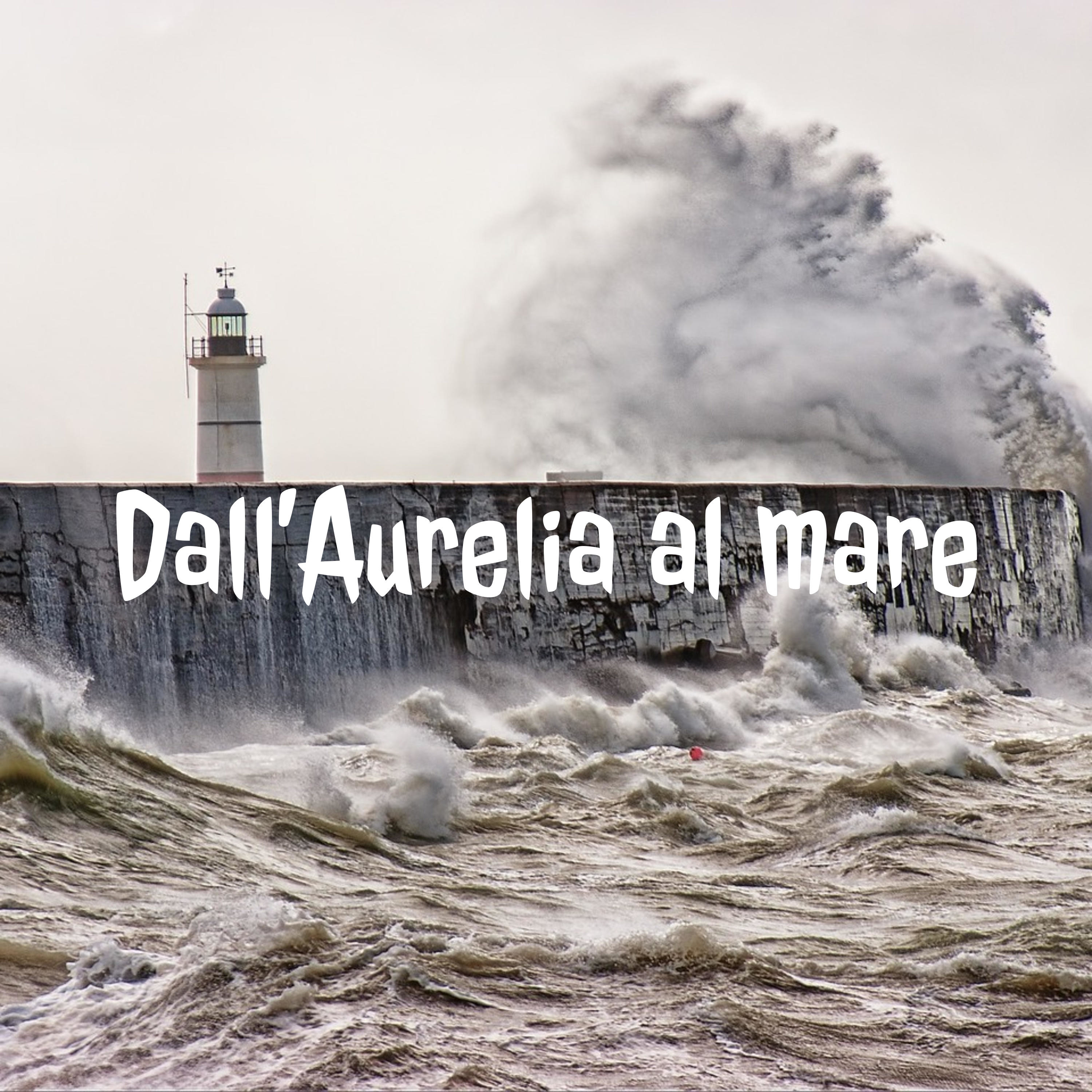 Dall'Aurelia al mare cover art
