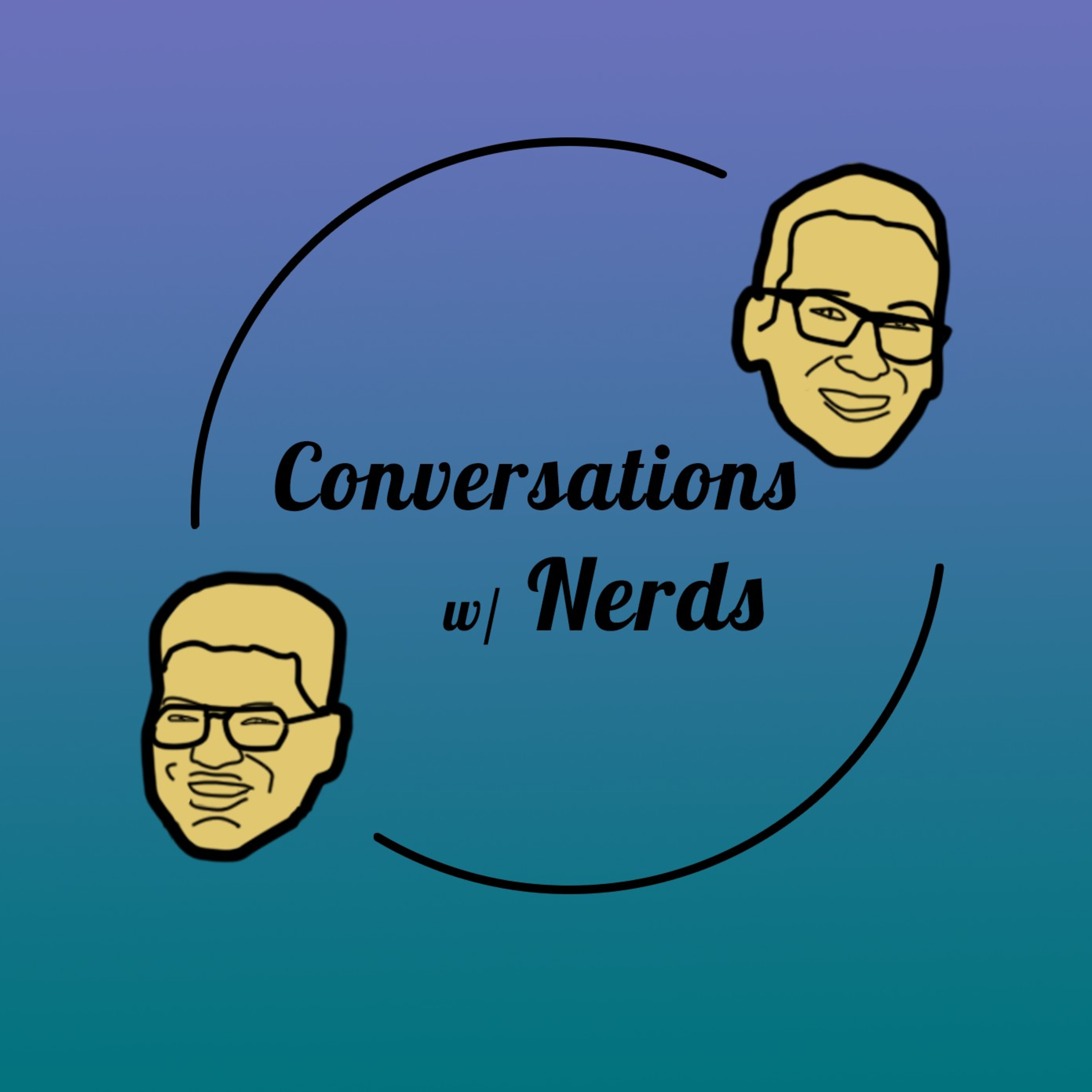 Conversations with Nerds