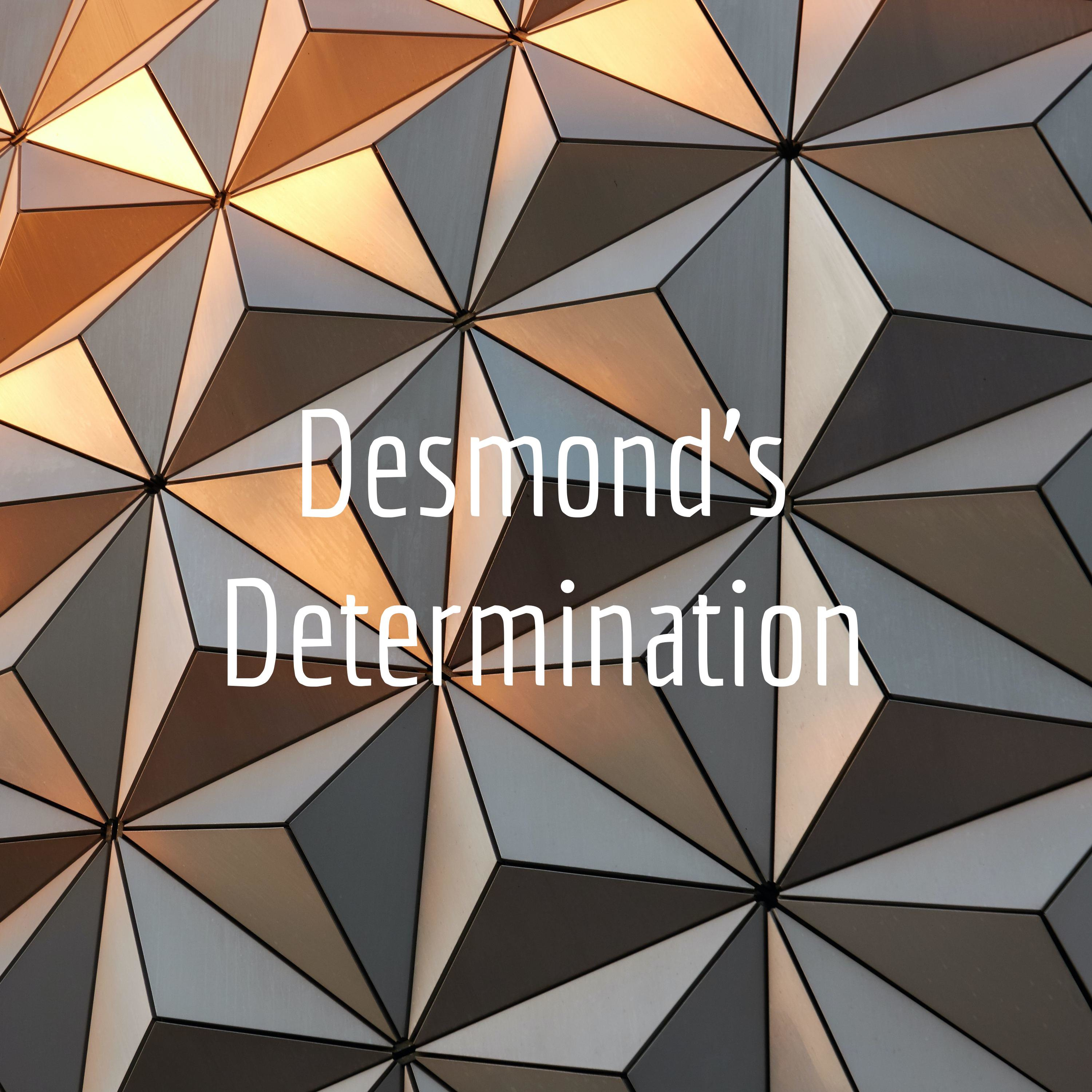 Desmond's Determination