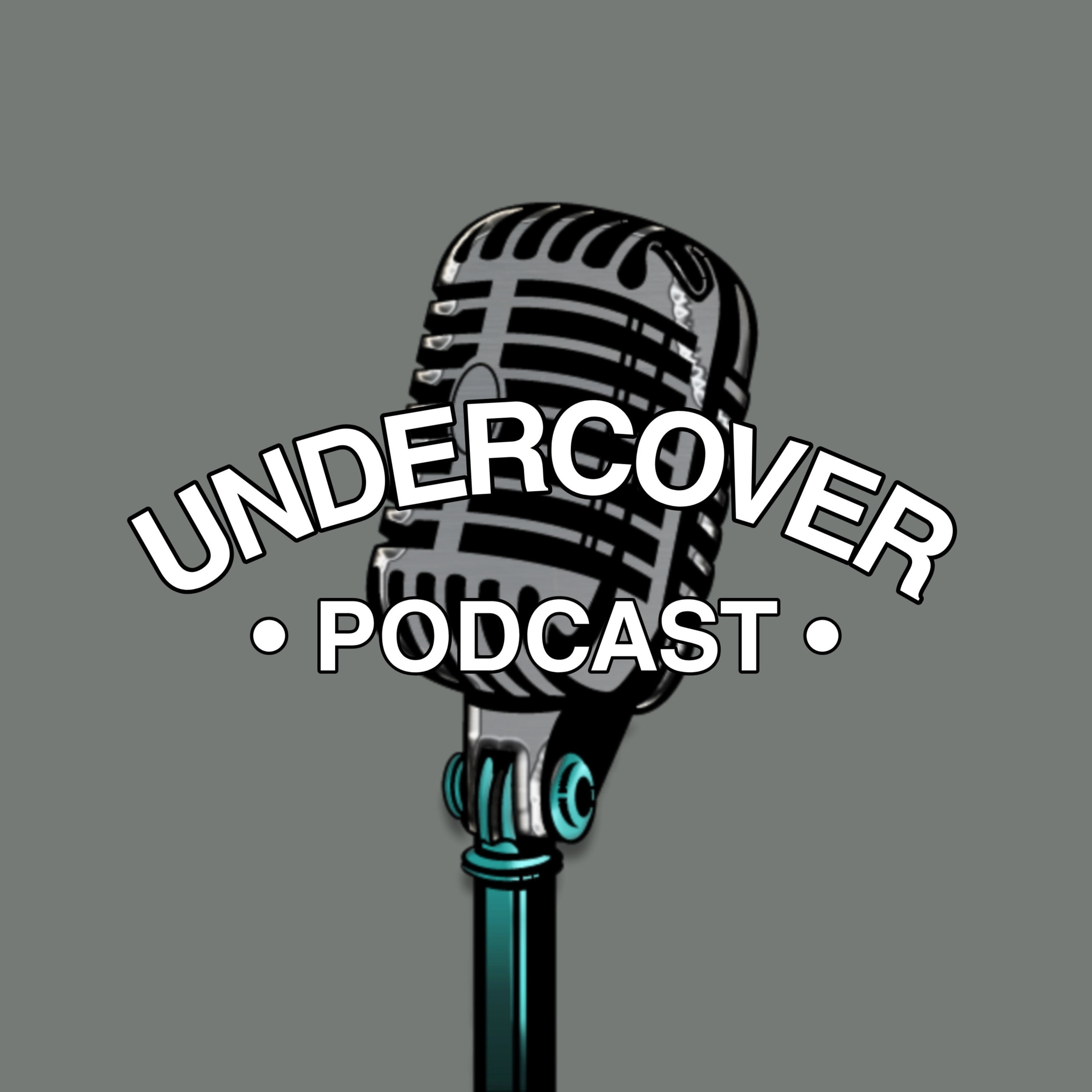 Undercover Podcast
