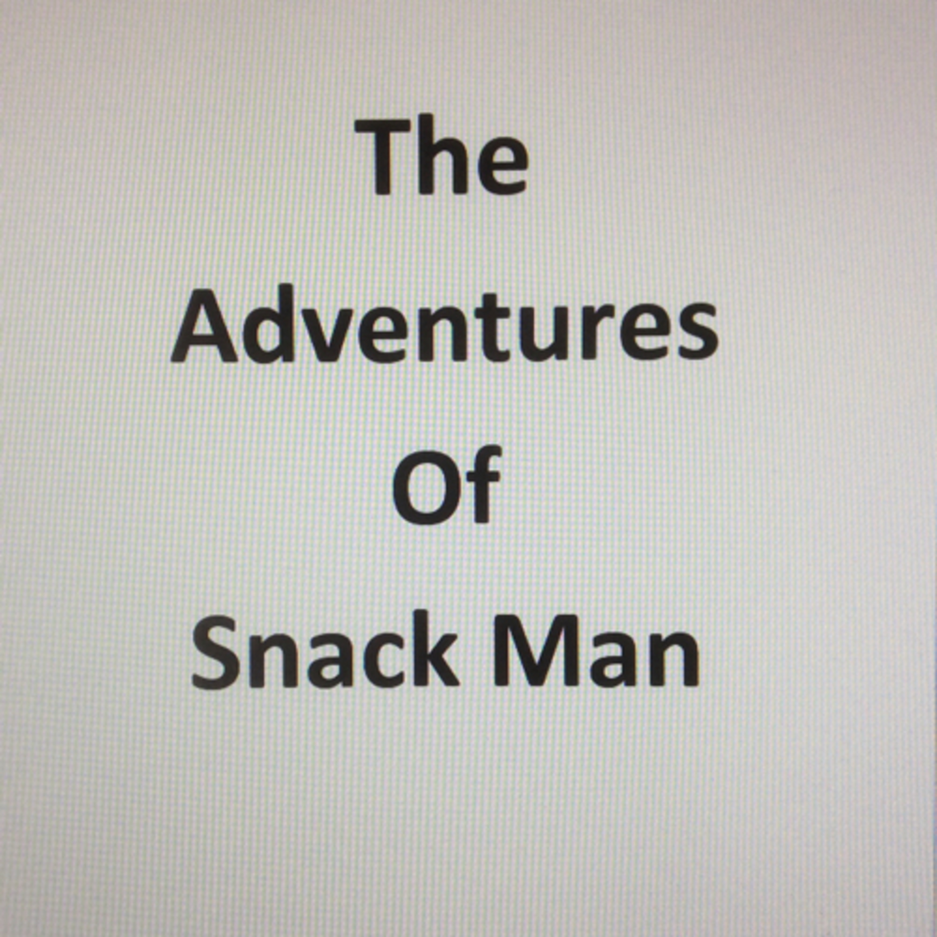 The Adventures of Snack Man