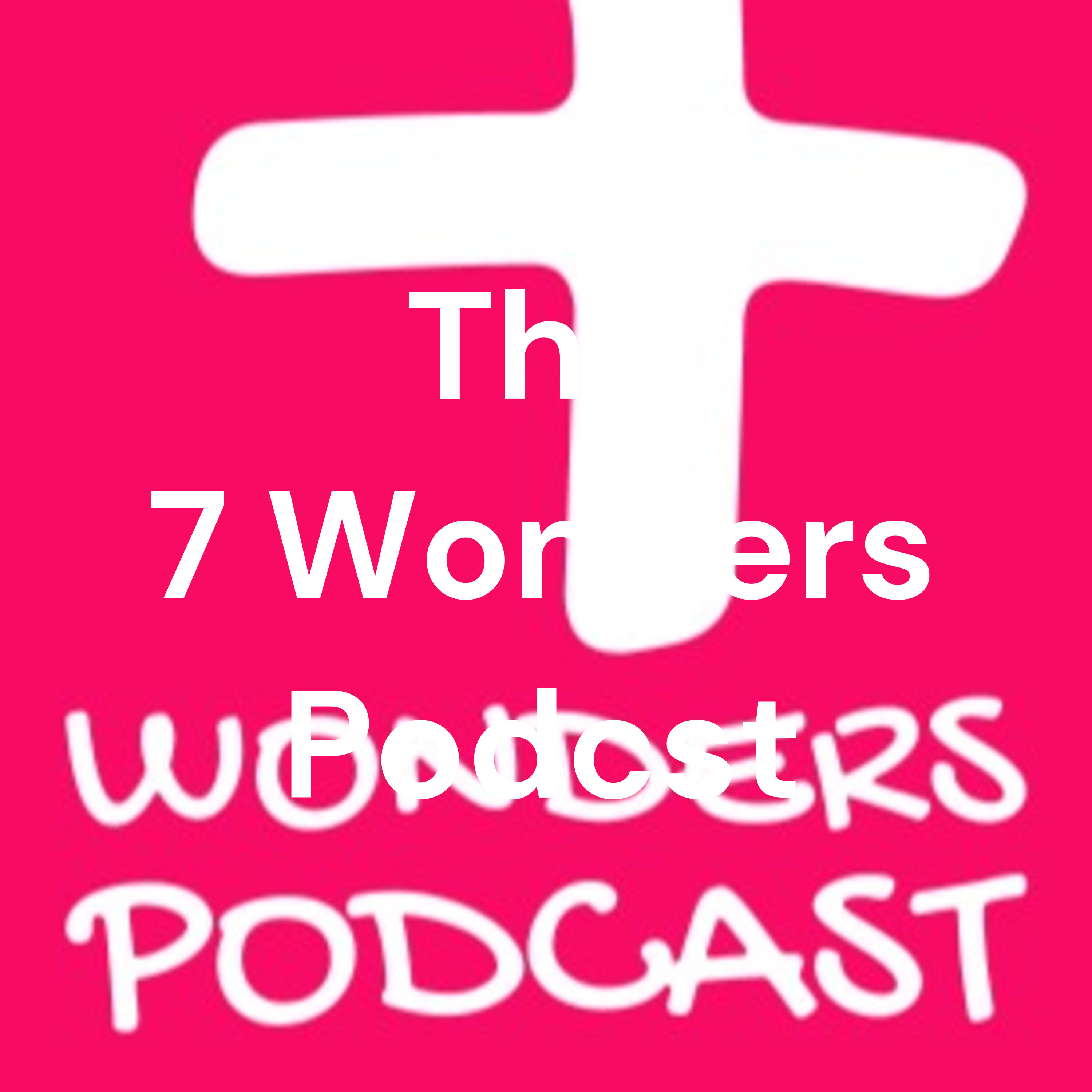 The 7 Wonders Podcast cover art