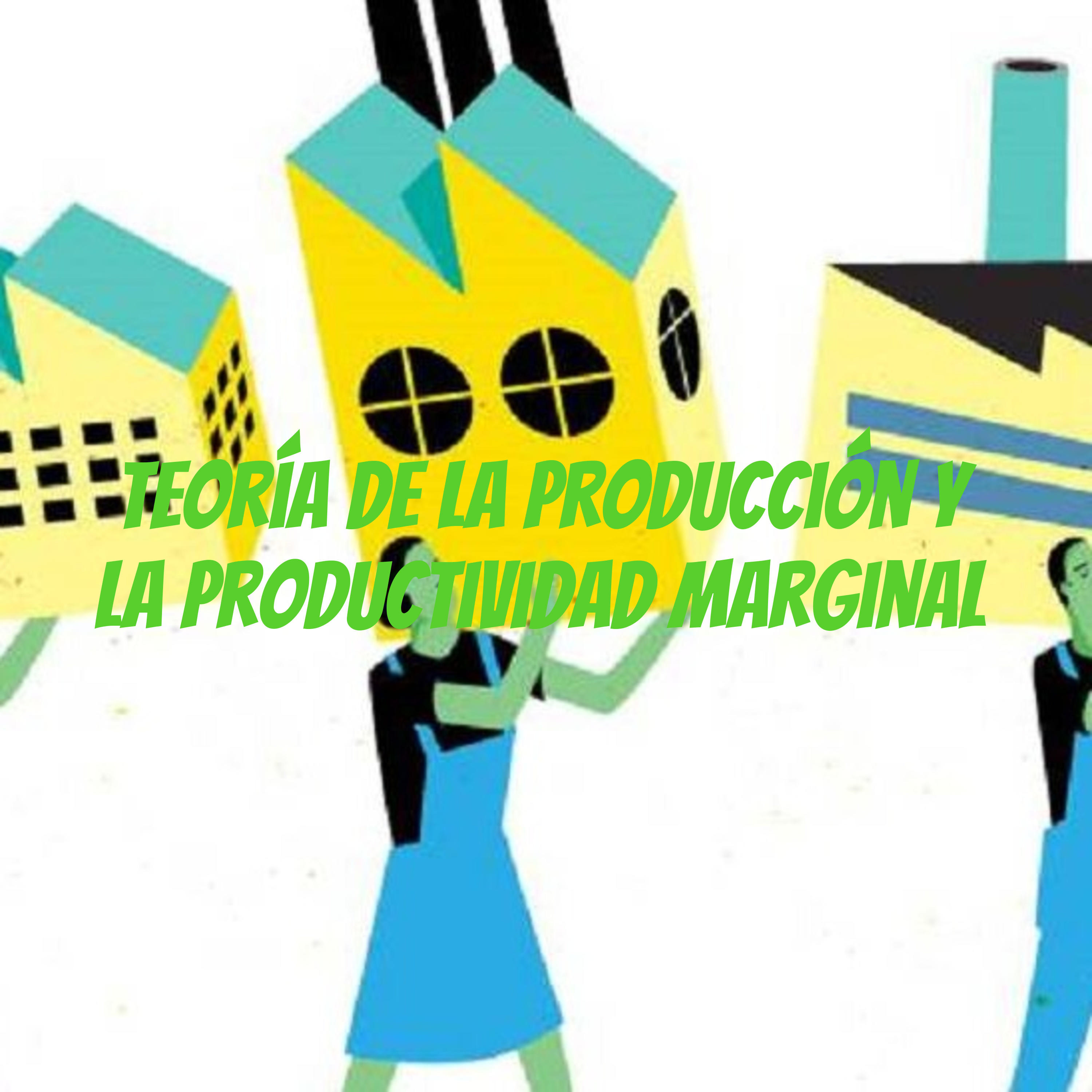 Teoría de la producción y la productividad marginal cover art