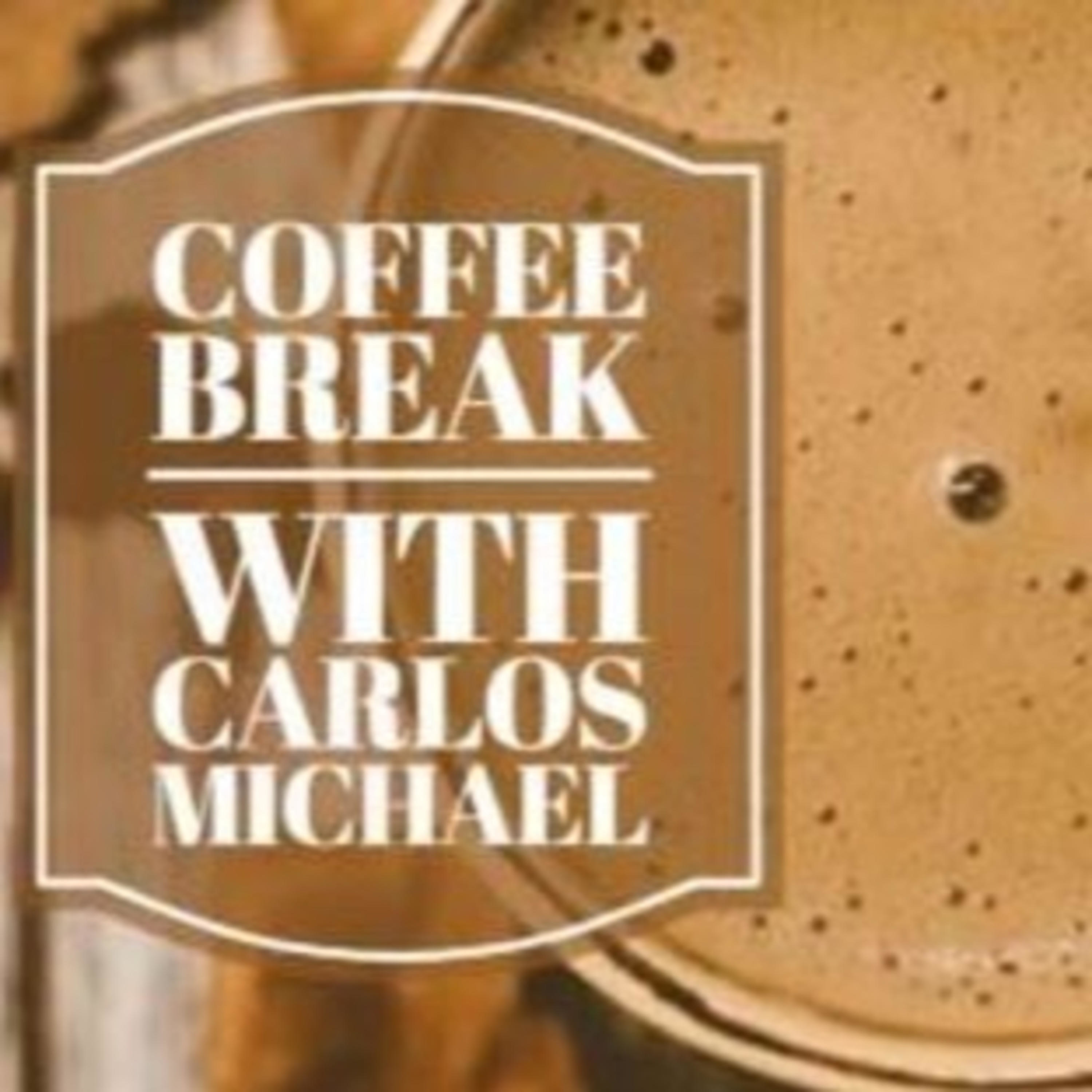 Coffee Break with Carlos Michael