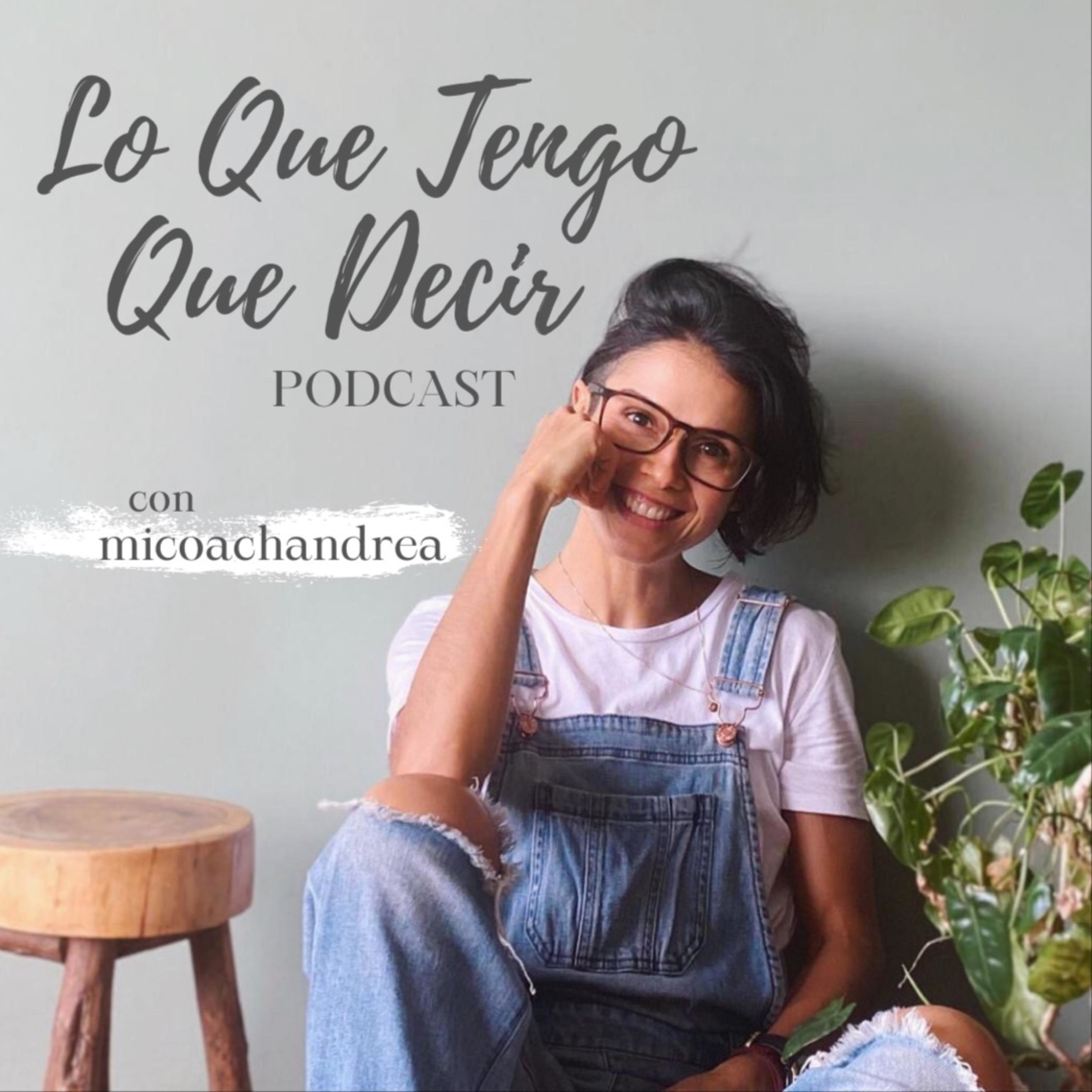 Lo Que Tengo Que Decir podcast artwork