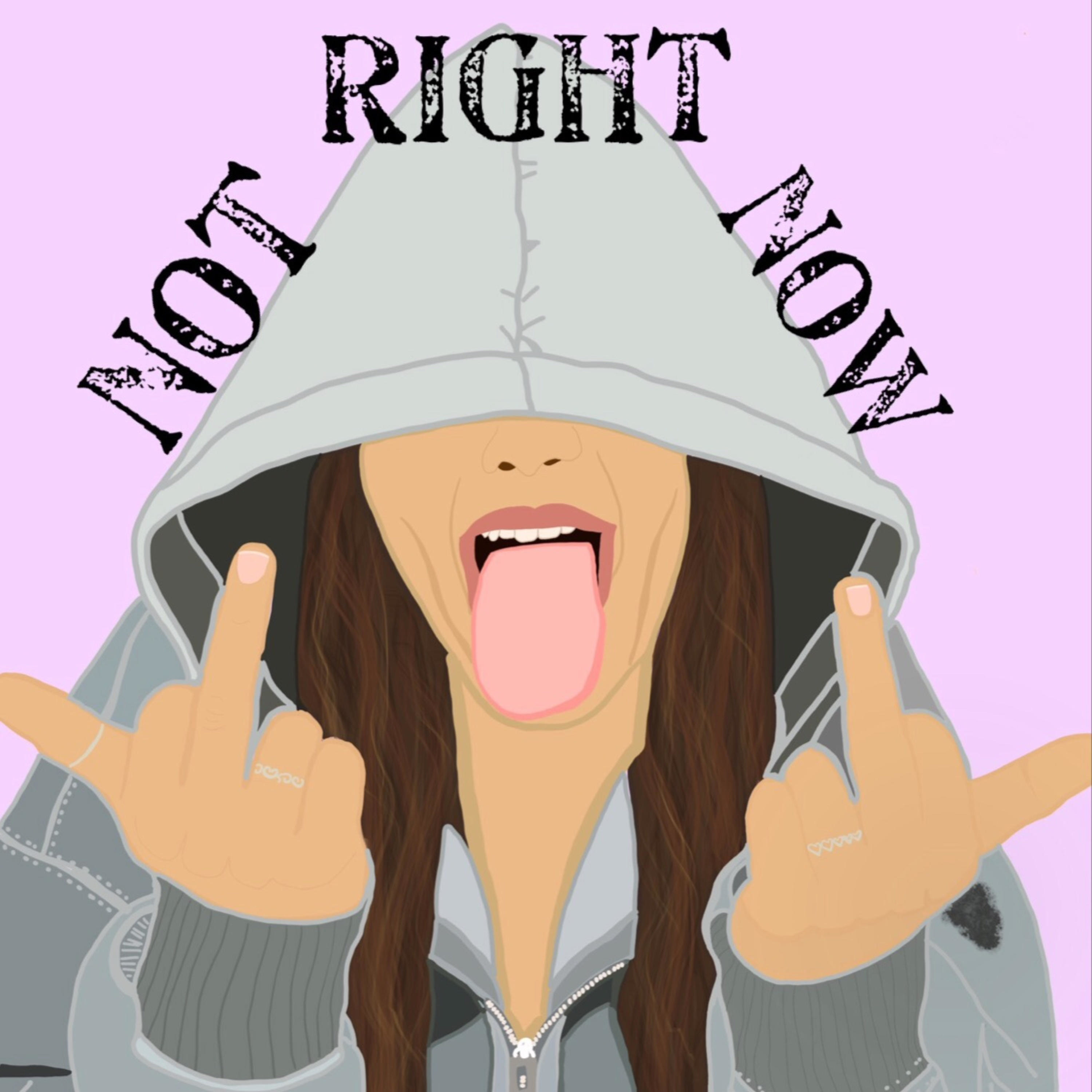 NOT RIGHT NOW