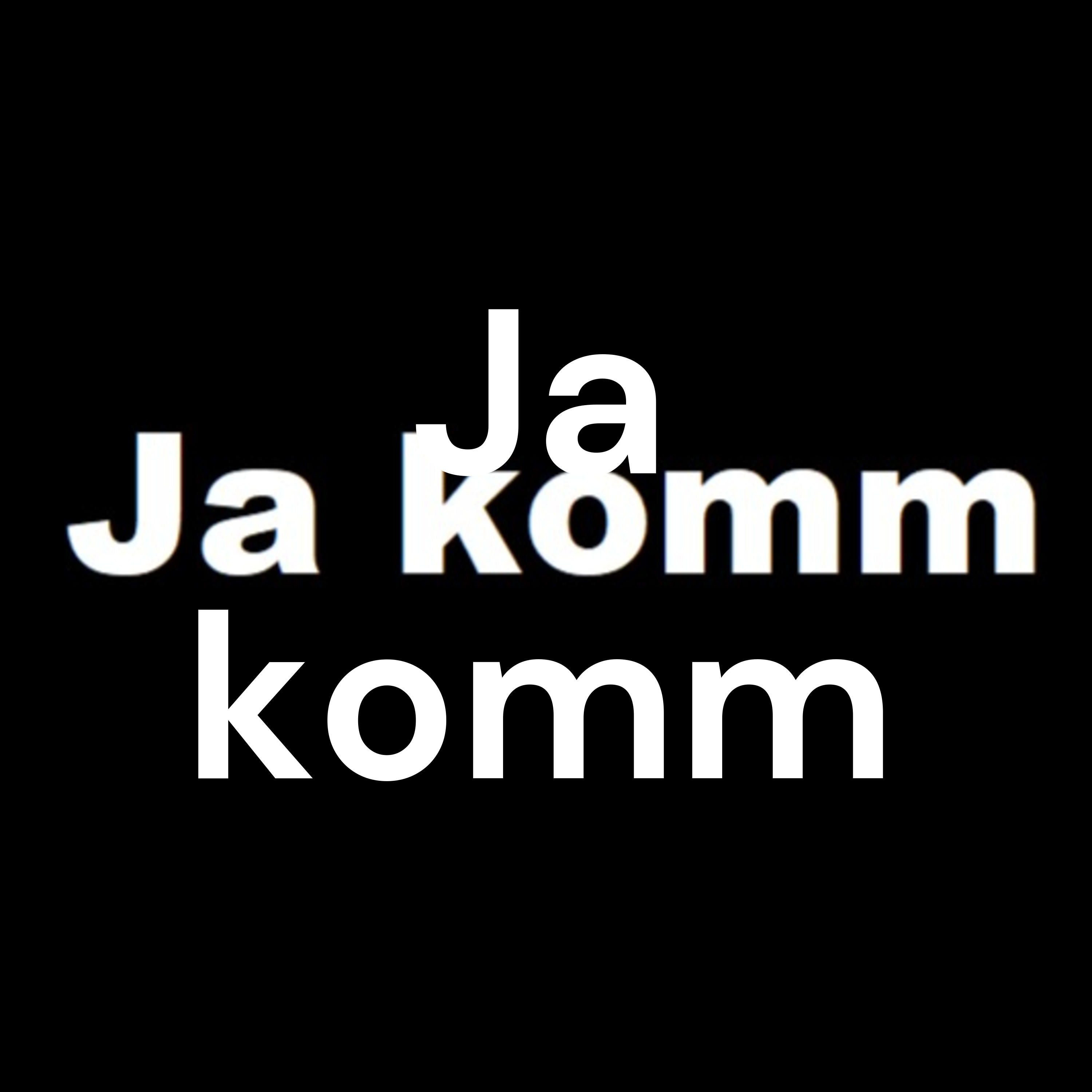 Ja komm