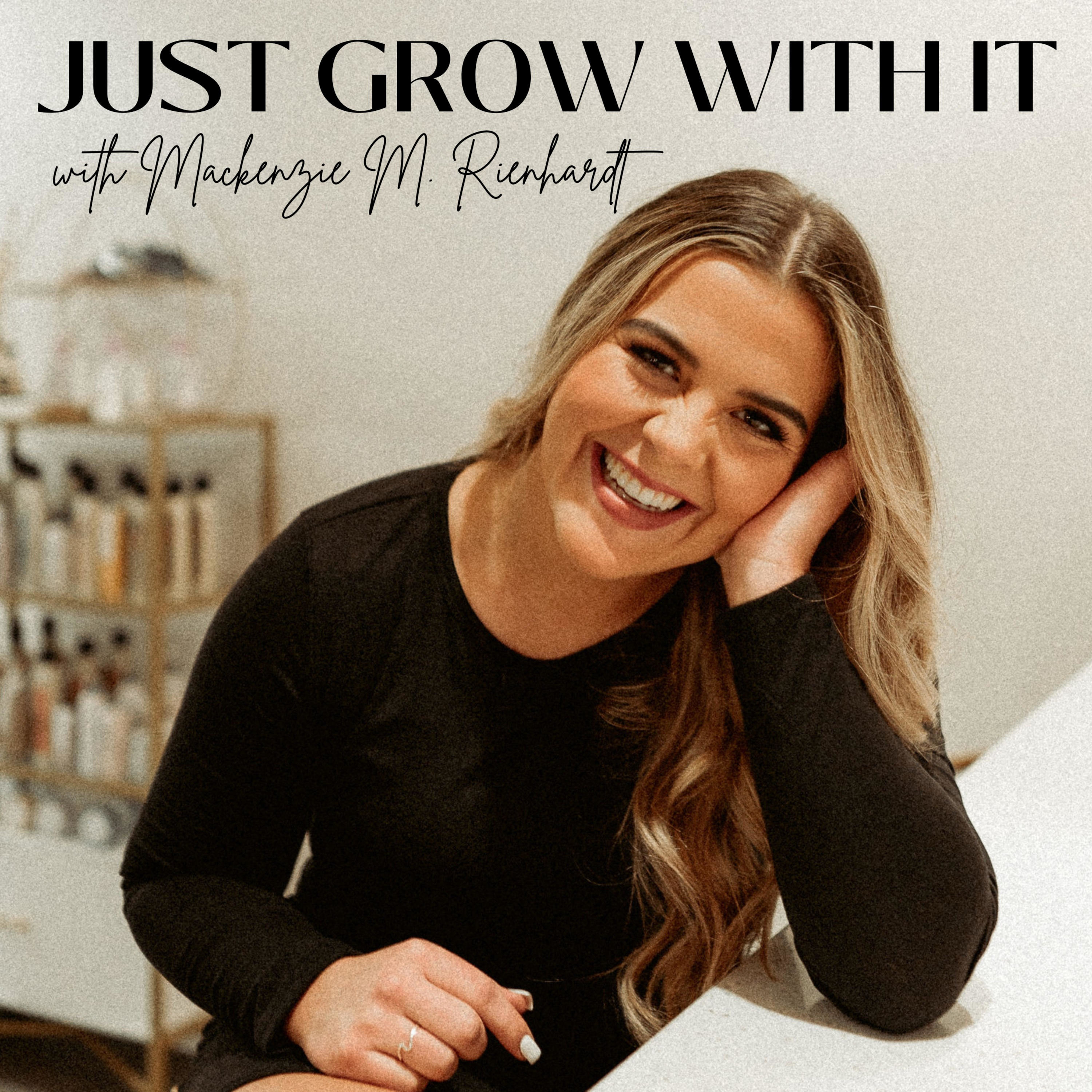 Just Grow With It