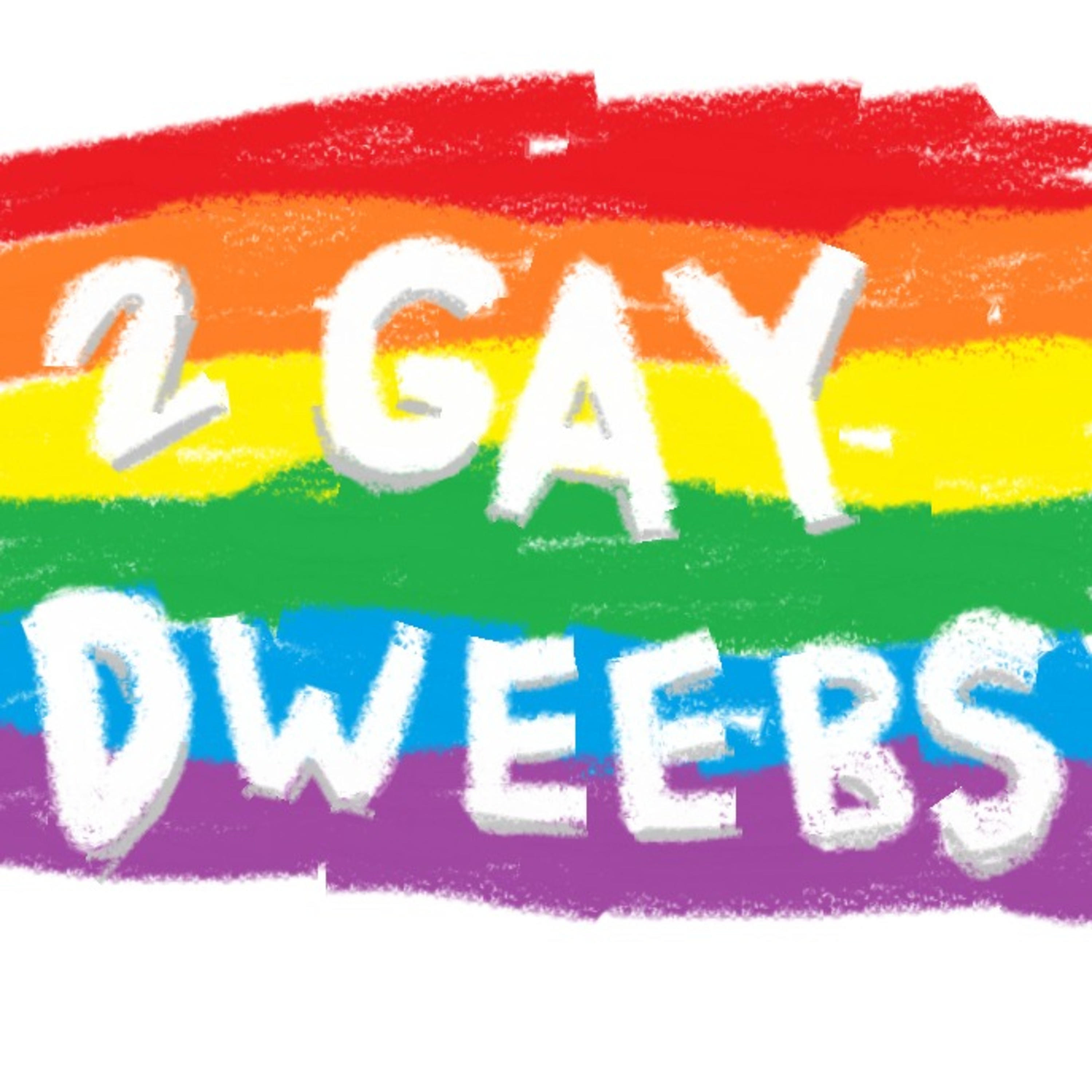 2 Gay Dweebs podcast artwork