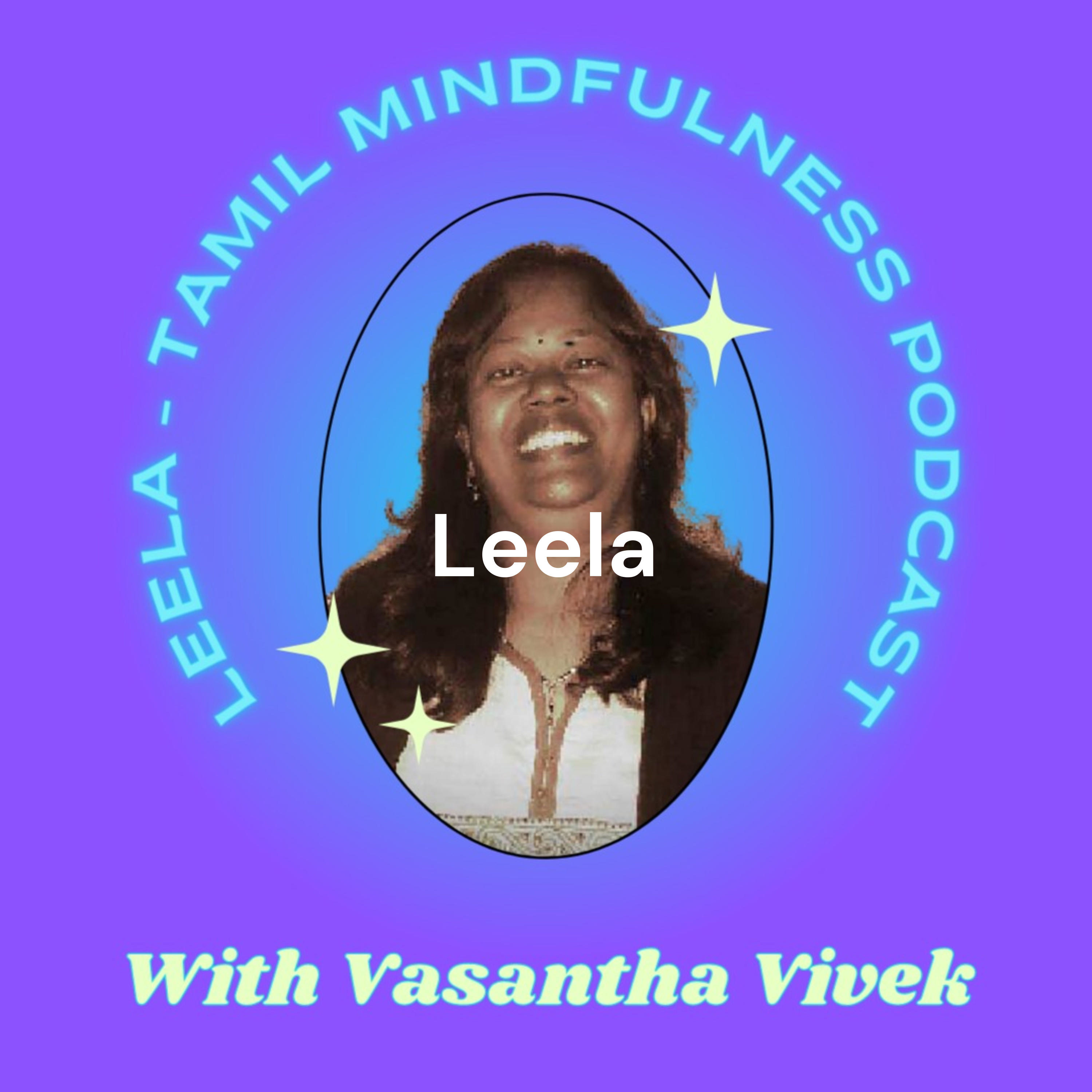 Leela - Vazhkkaiyai Kondaaduvom - Tamil Mindfulness & Meditation Podcast